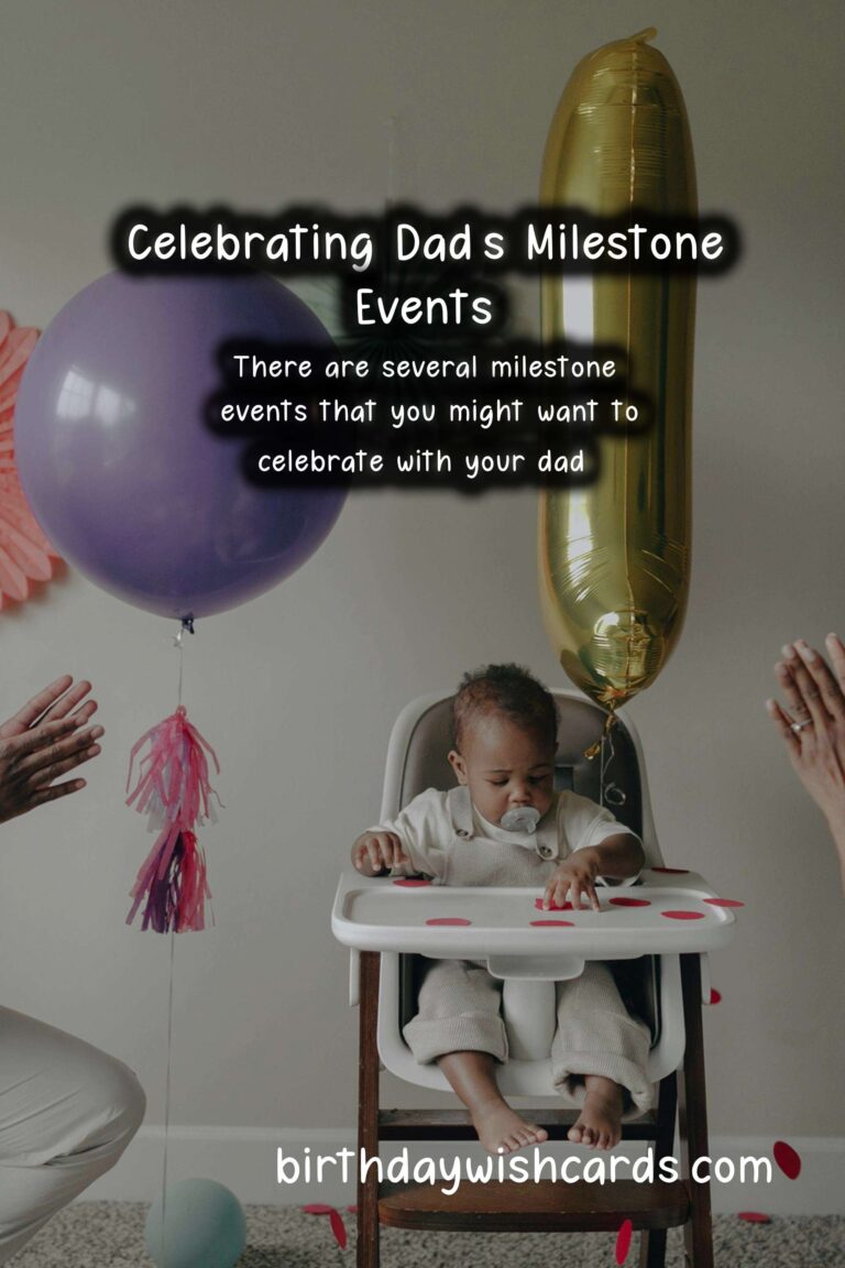 How to Celebrate a Milestone Dad Event: A Complete Guide