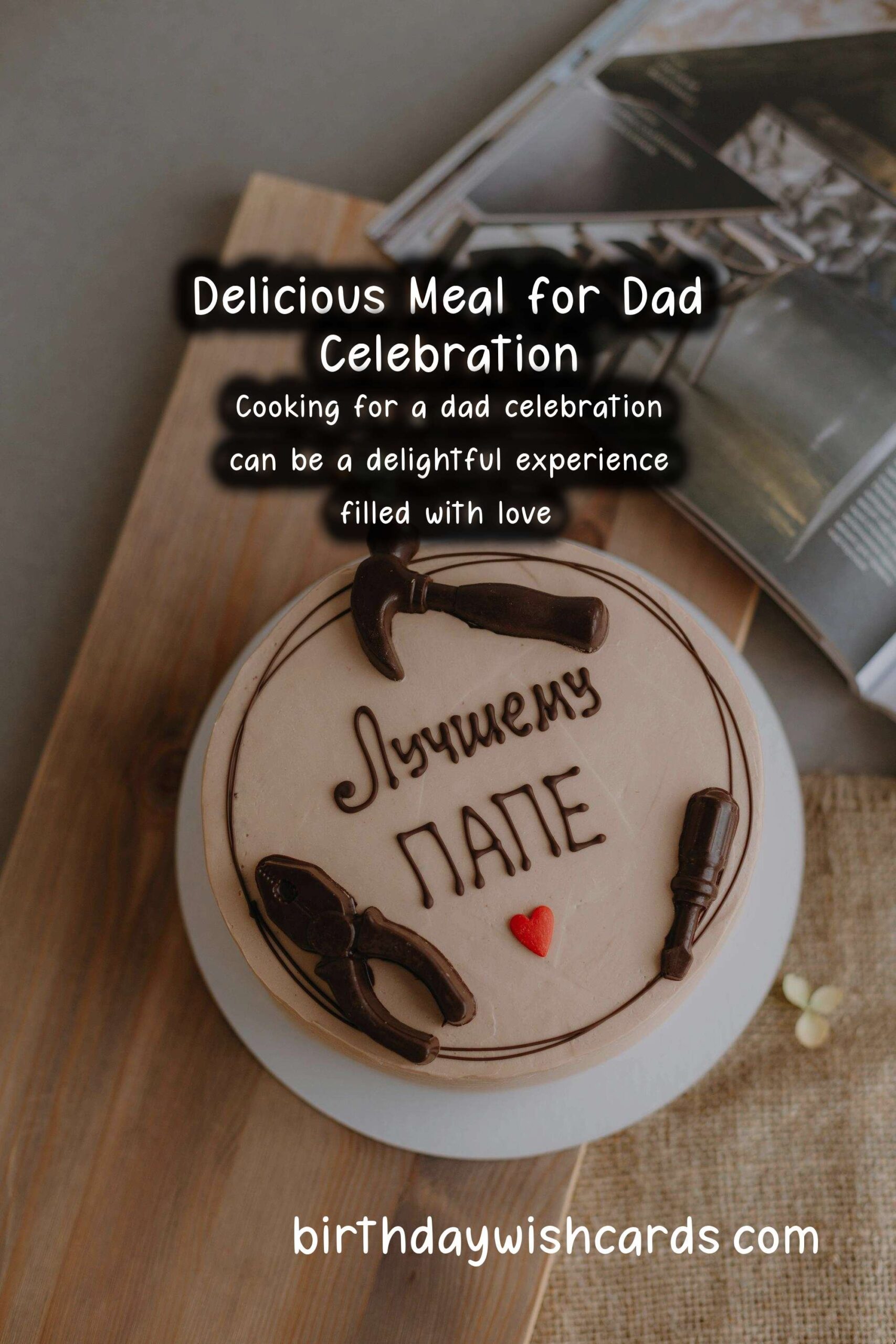 How to Cook for a Dad Celebration: A Complete Guide