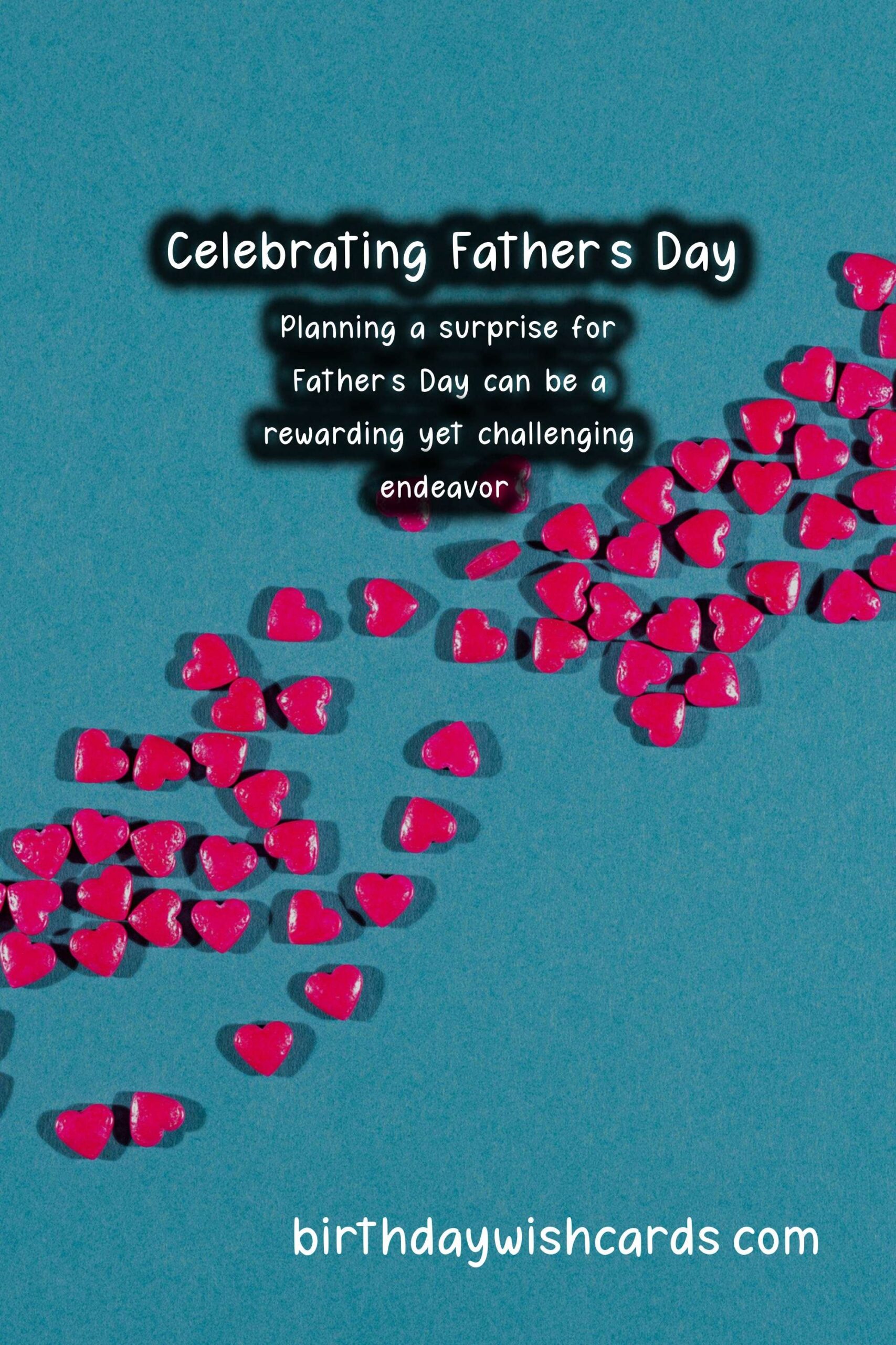 Birthday Wish Cards | How to Plan a Surprise for Father's Day