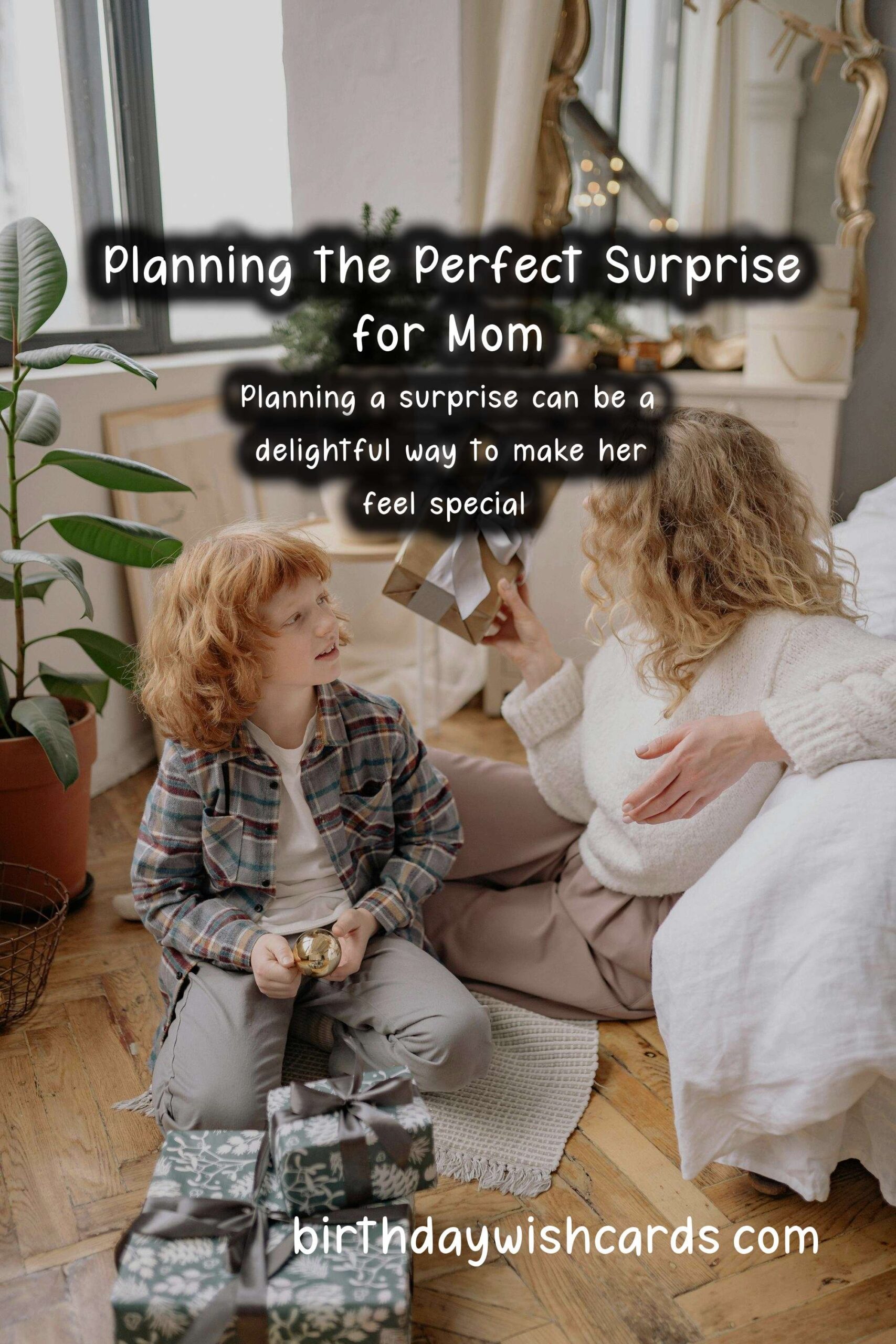 How to Plan a Surprise for Mother's Day