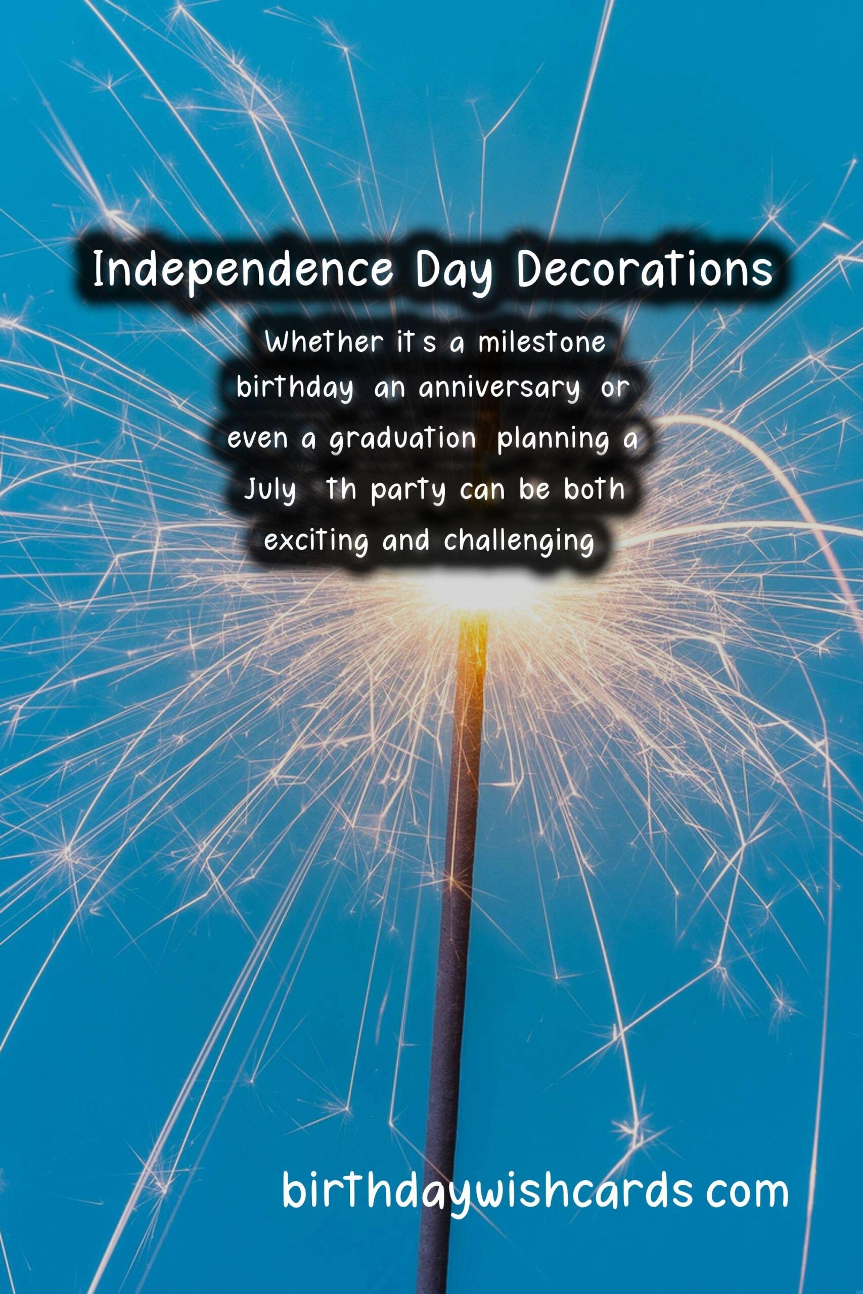 How to Plan an Independence Day Milestone Party