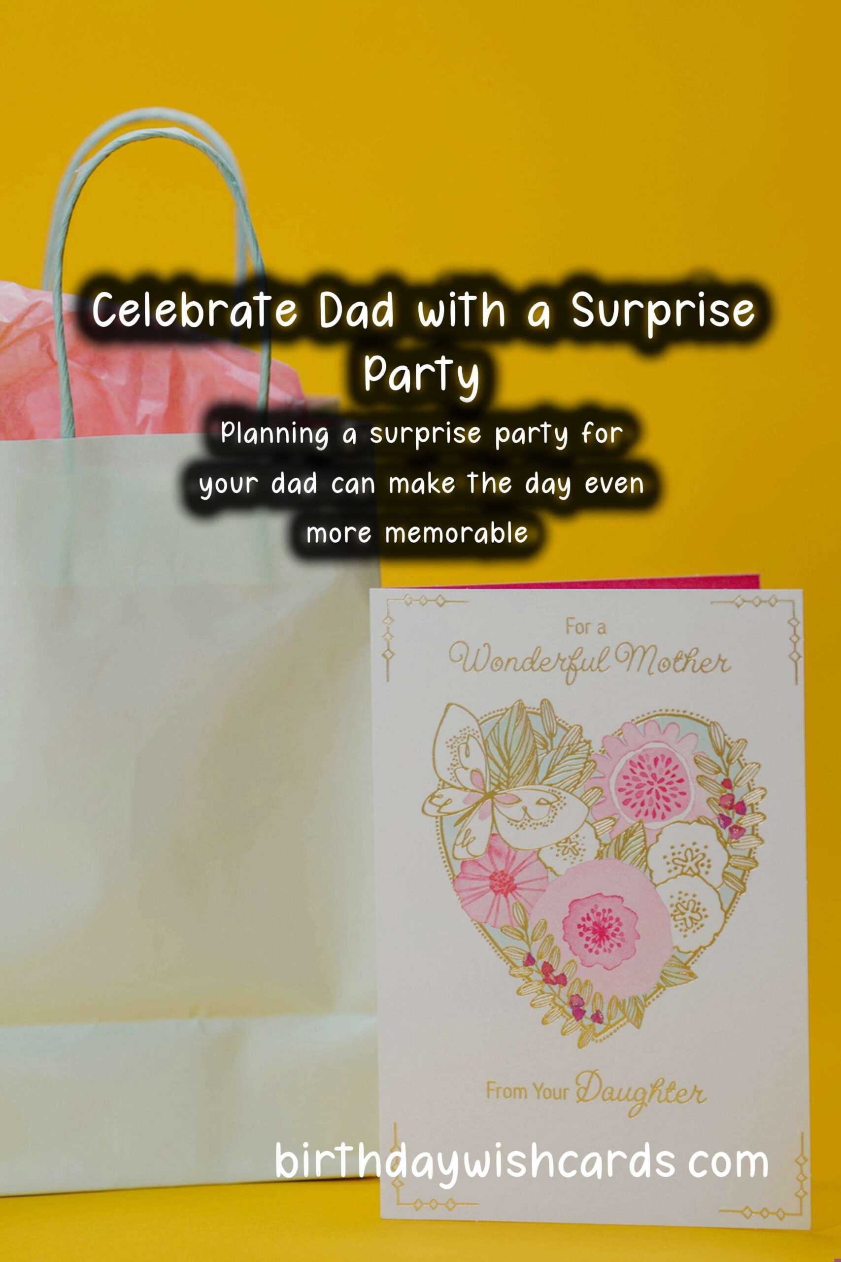 Birthday Wish Cards | Memorable Surprise Party Ideas for Father's Day