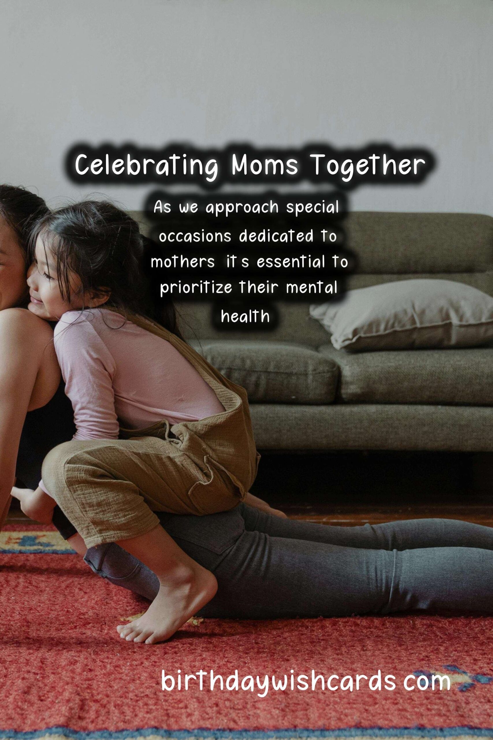 Birthday Wish Cards | Mental Health Tips for Celebrating Moms: Creating a Joyful Atmosphere