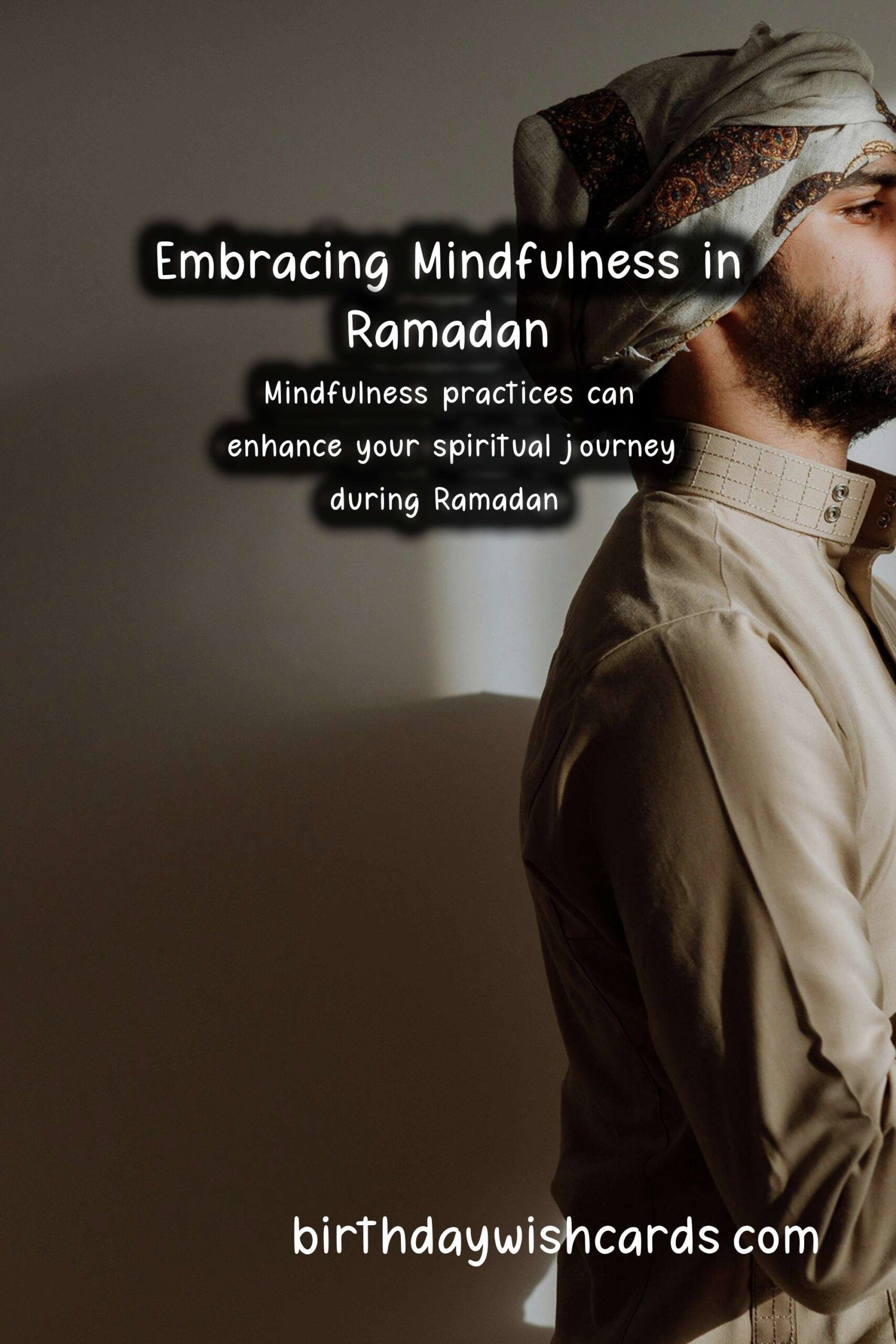 Mindfulness Practices for Ramadan: Embrace Serenity During the Holy Month
