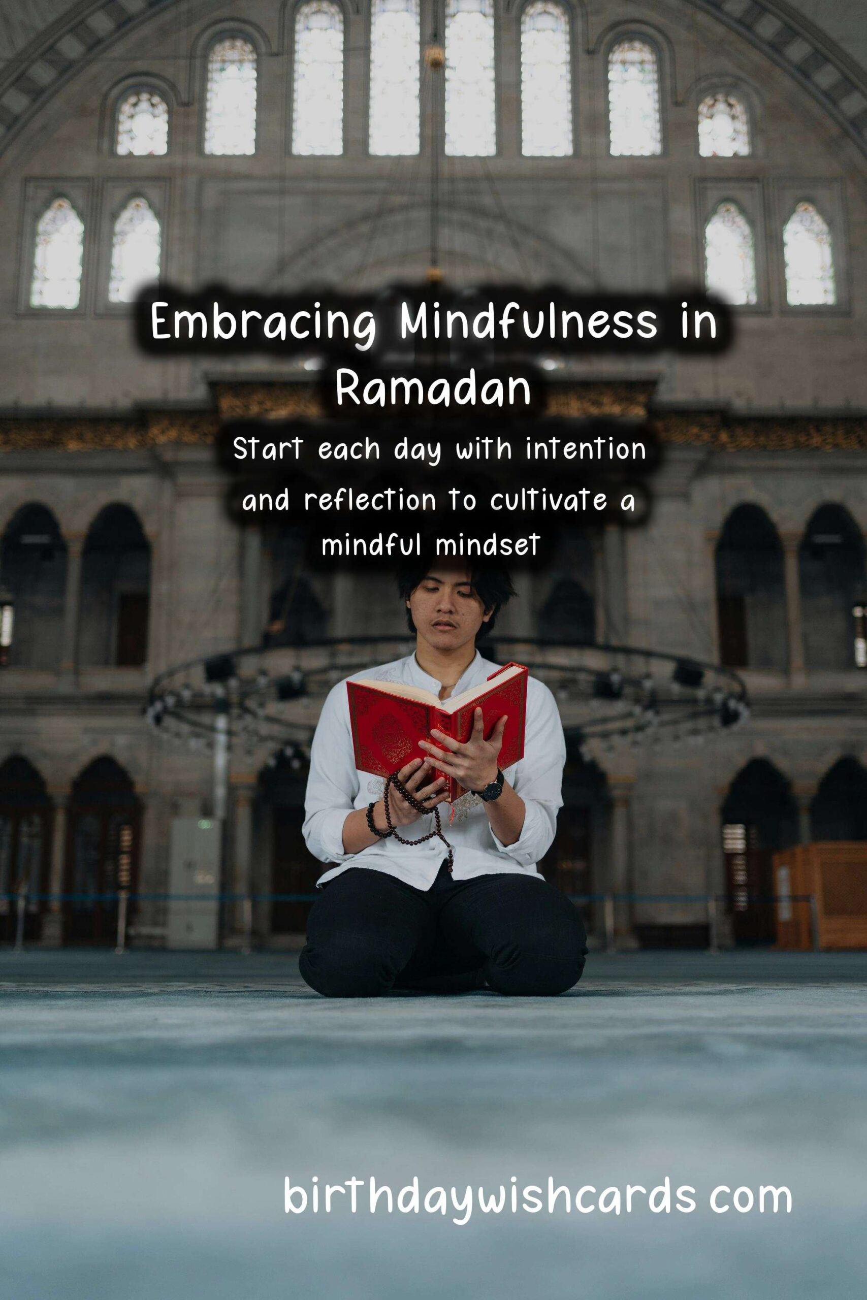 Mindfulness Practices for Ramadan: Embrace Serenity During the Holy Month