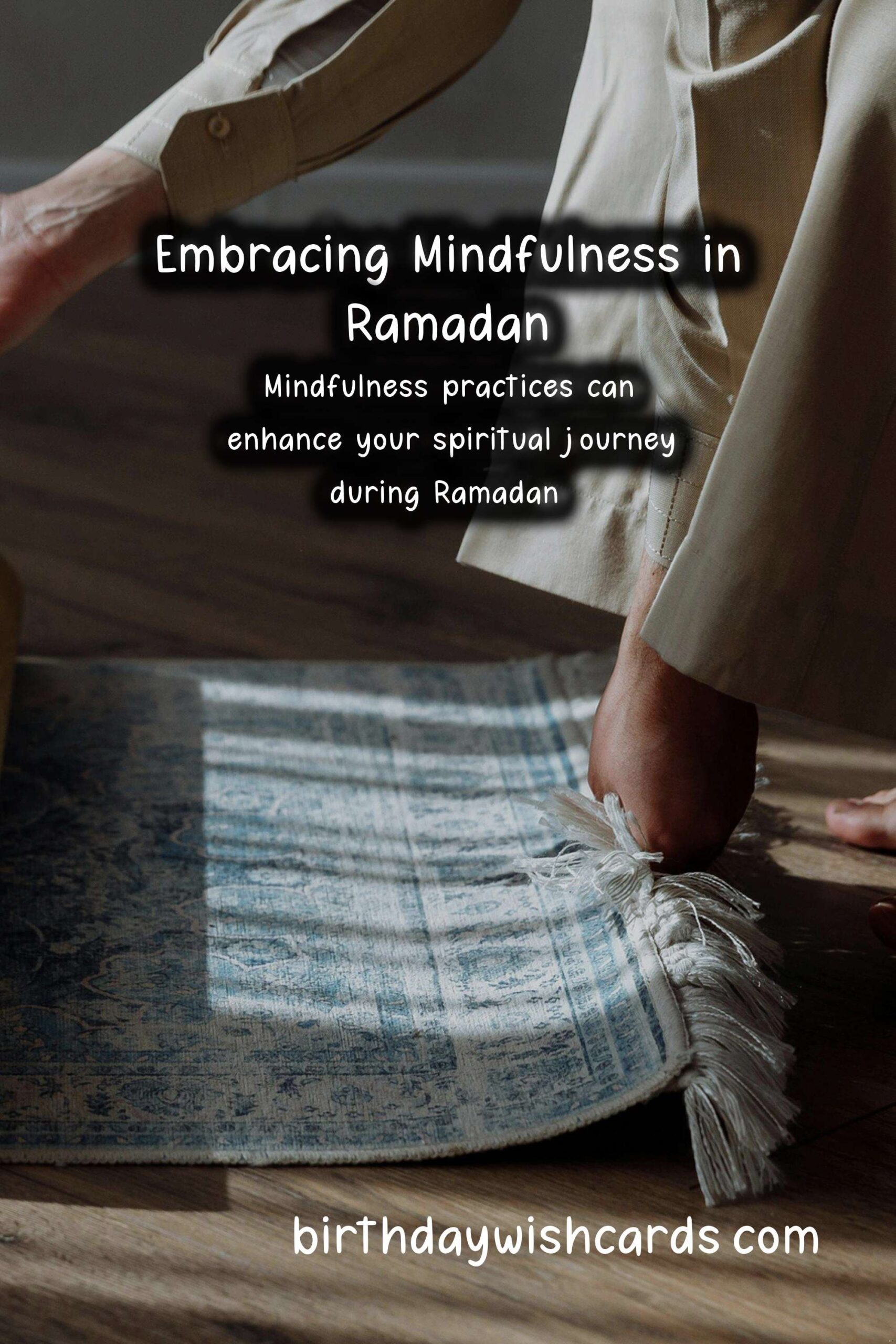 Mindfulness Practices for Ramadan: Embrace Serenity During the Holy Month