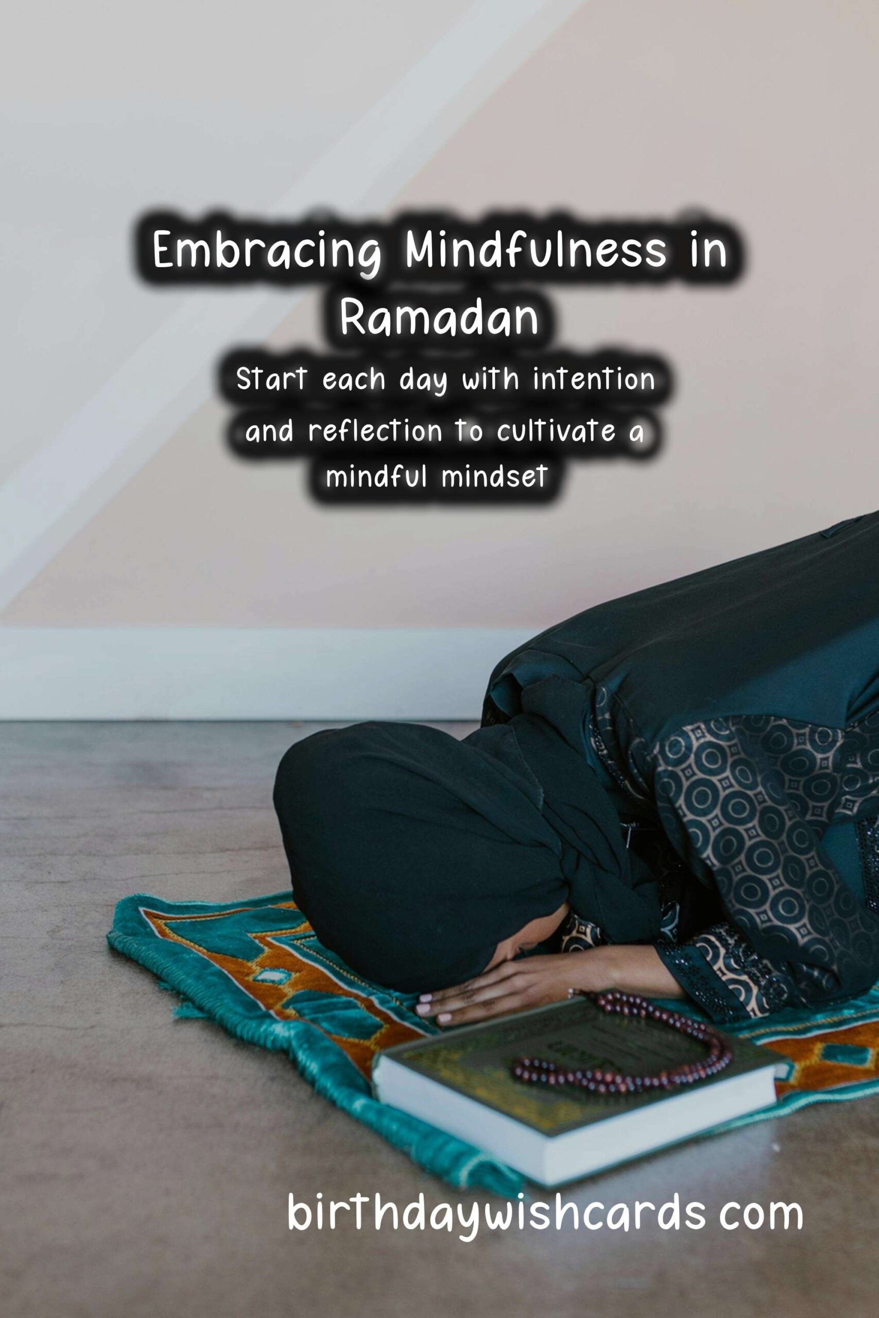 Mindfulness Practices for Ramadan: Embrace Serenity During the Holy Month