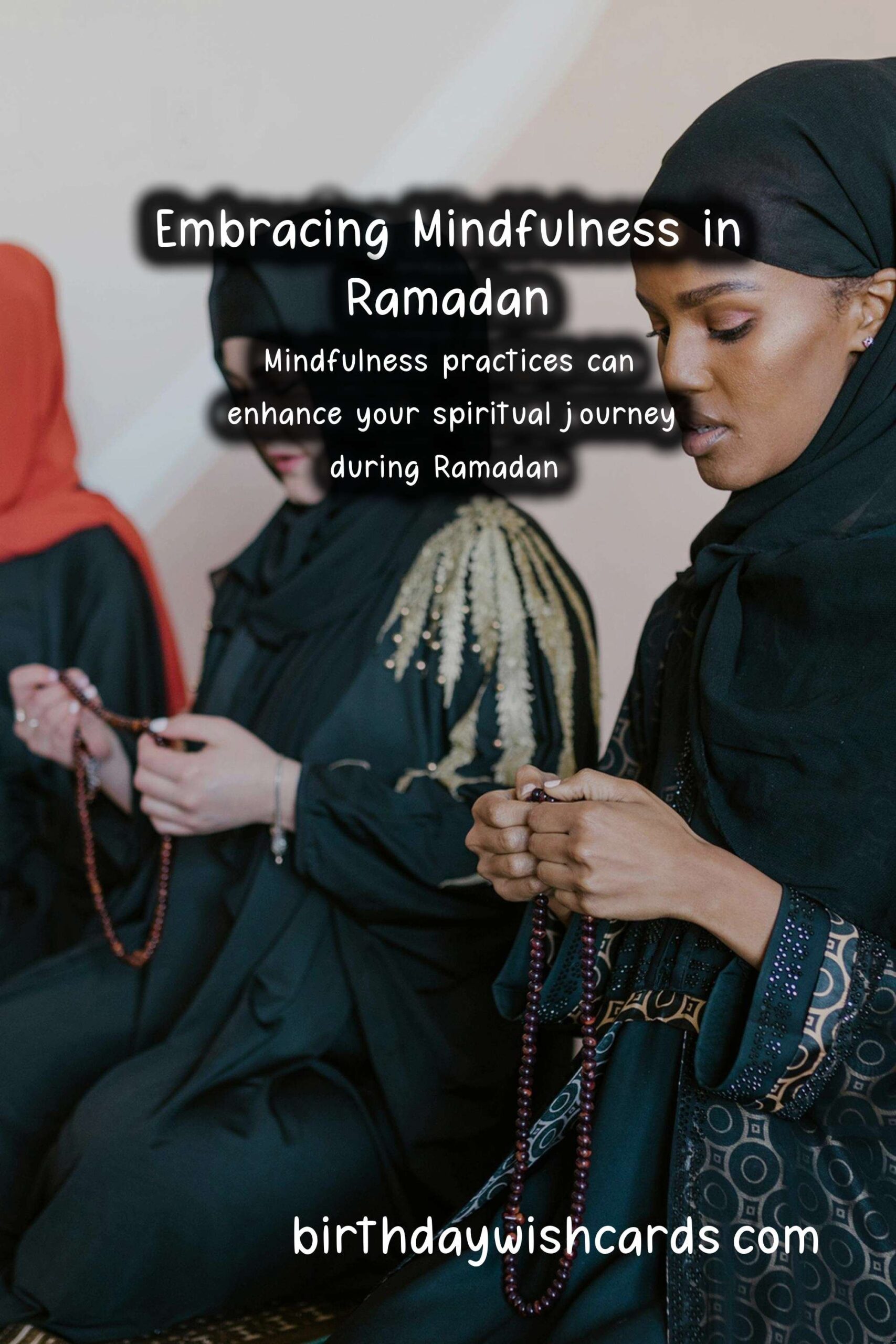 Mindfulness Practices for Ramadan: Embrace Serenity During the Holy Month