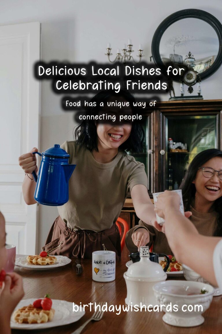The Best Local Dishes for Celebrating Friends