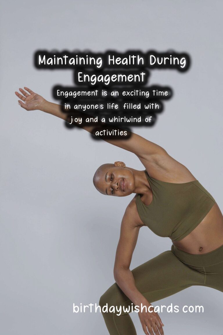 Tips for Maintaining Health During Engagement
