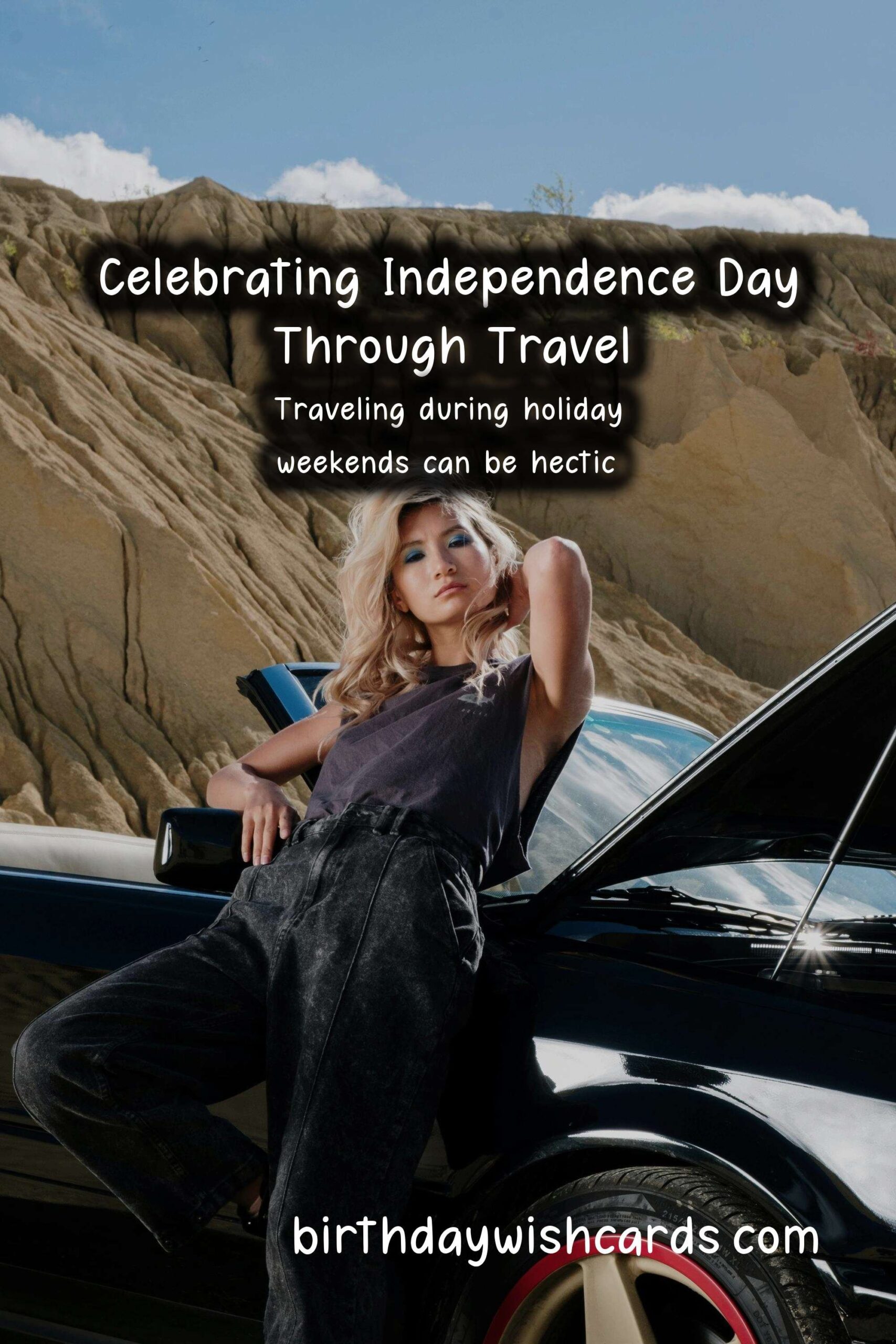 Birthday Wish Cards | Travel Tips for Independence Day Enthusiasts