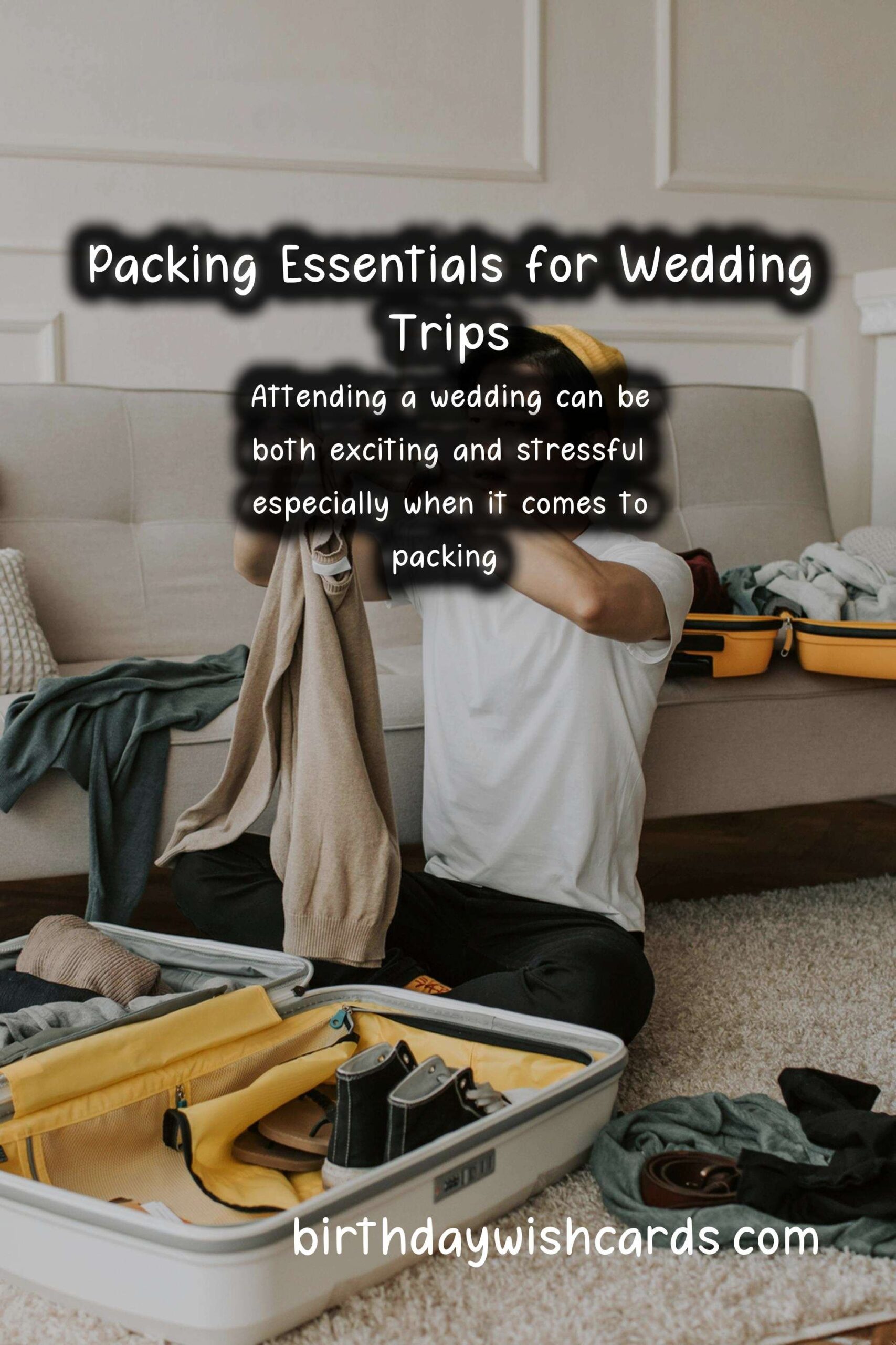 What to Pack for Wedding Trips: The Ultimate Guide