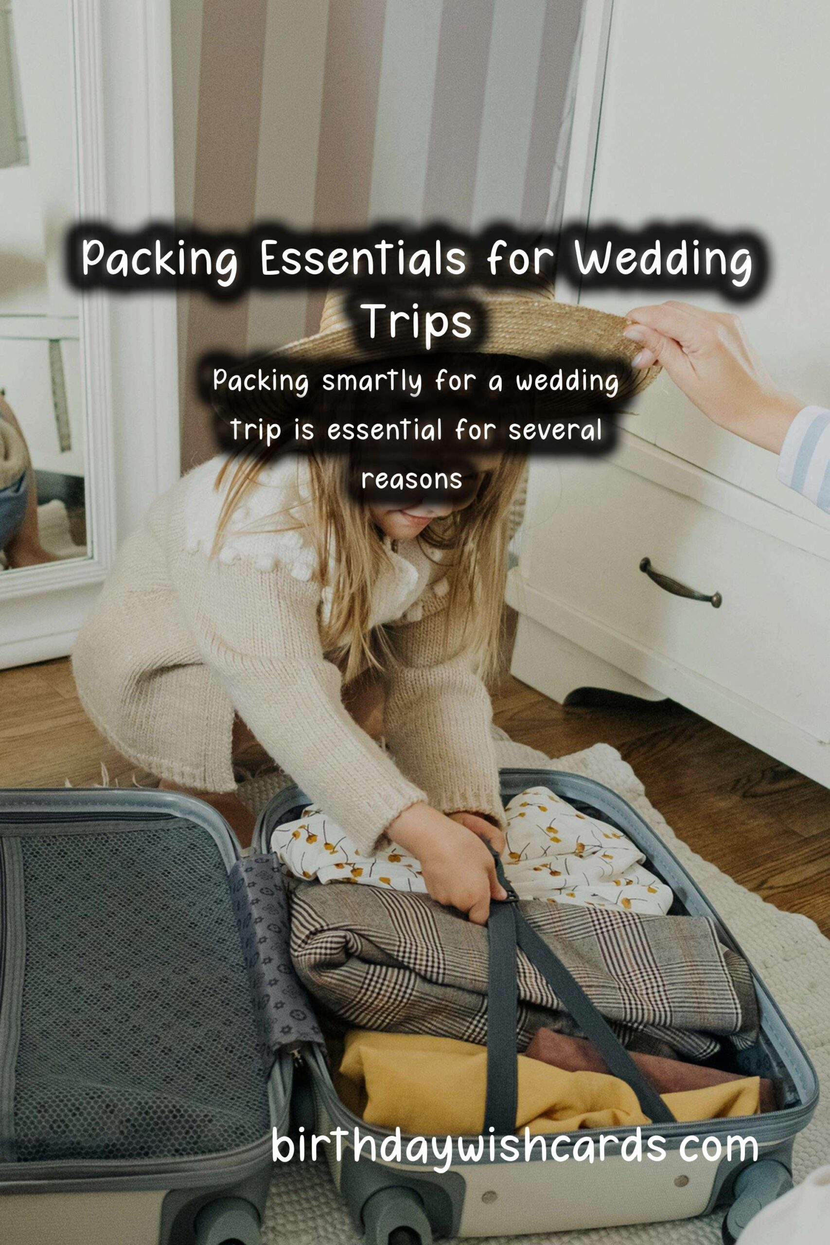 What to Pack for Wedding Trips: The Ultimate Guide