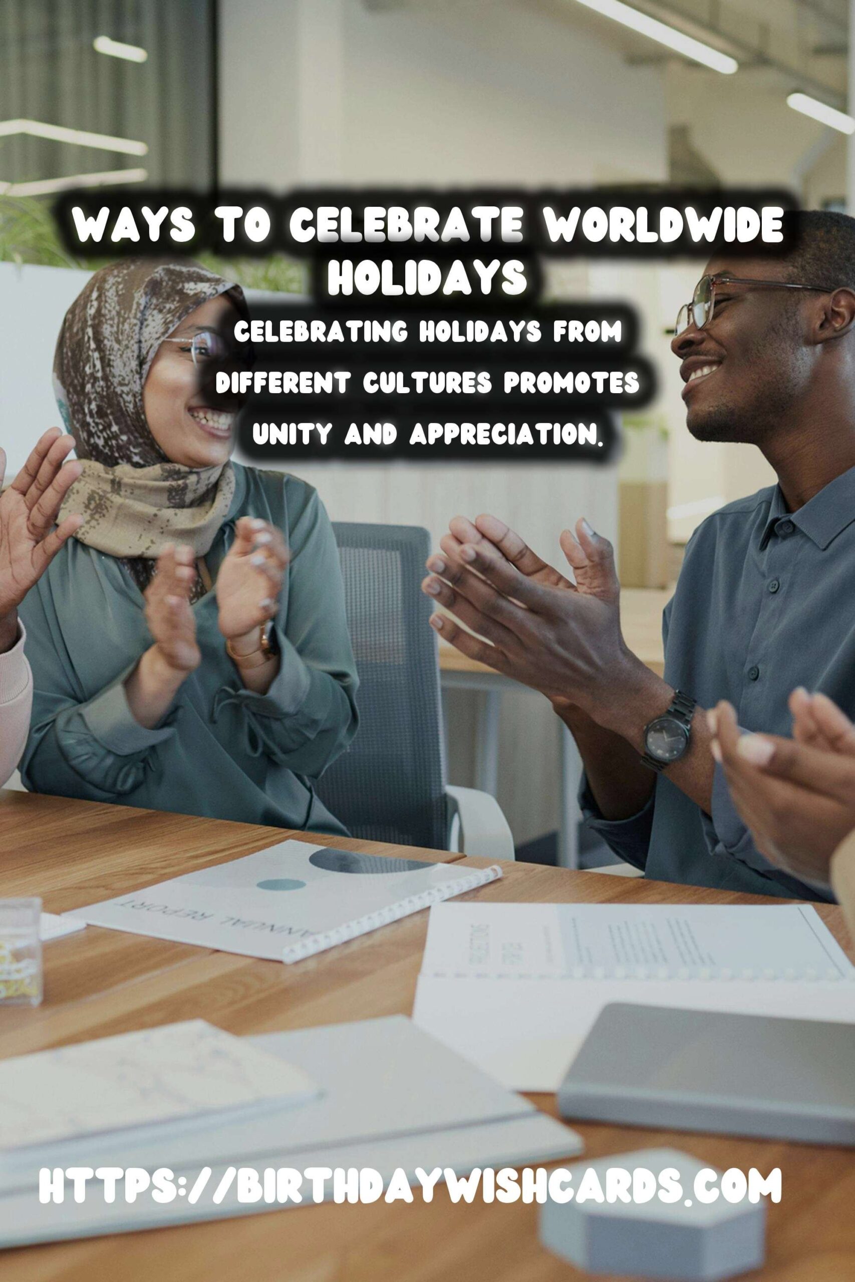 10 Amazing How to Celebrate Worldwide Holidays Ideas for Global Celebrations