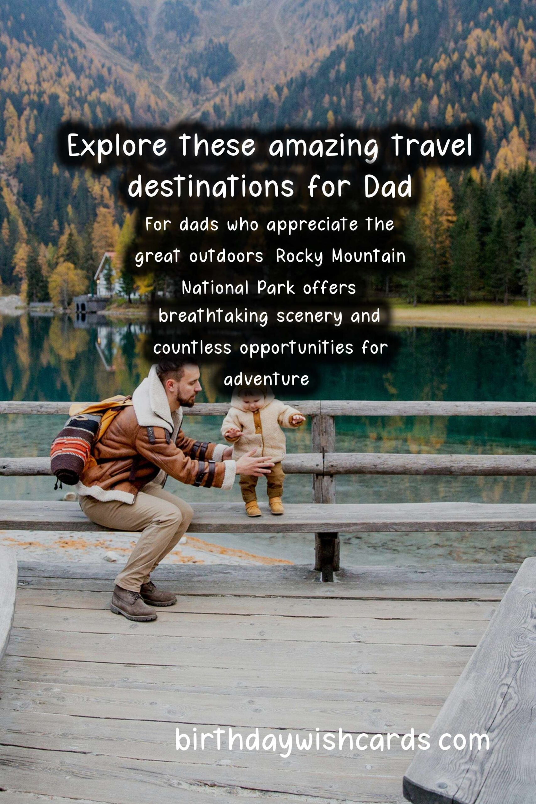 10 Best Travel Destinations for Dad: Adventure Awaits