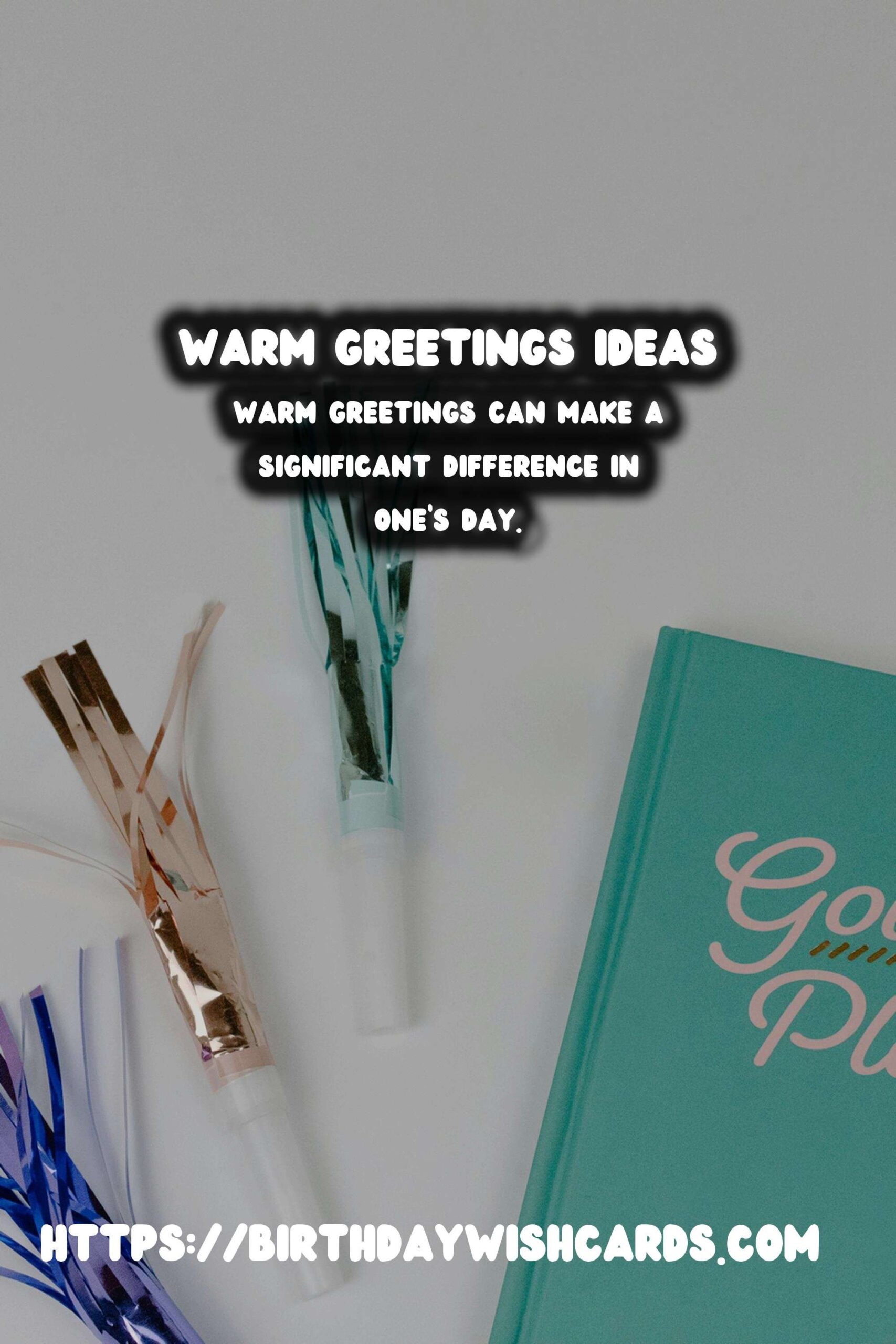 10 Enriching Warm Greetings Ideas for Wishes & Greetings