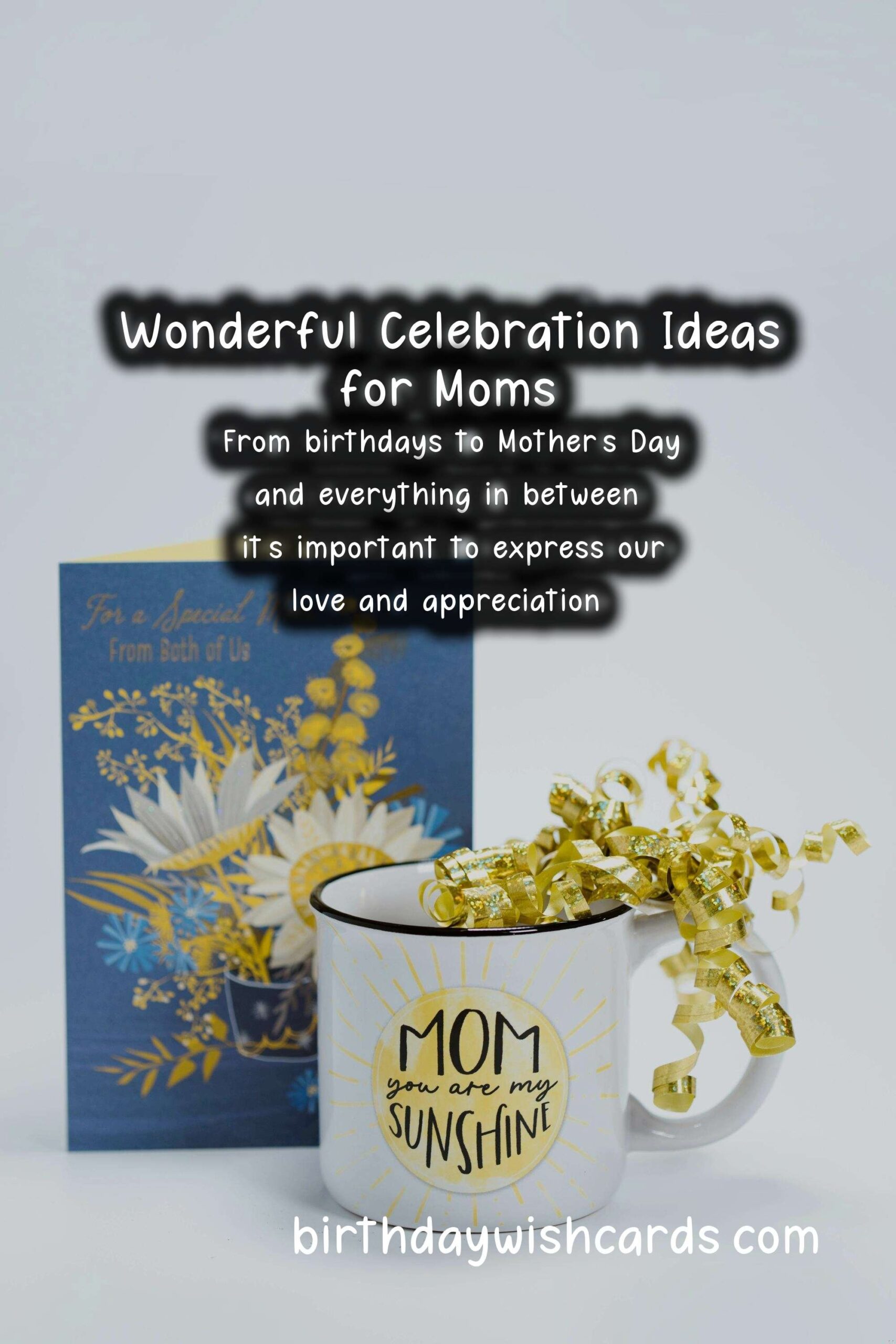 10 Heartwarming Mom Celebration Ideas You Need to Try