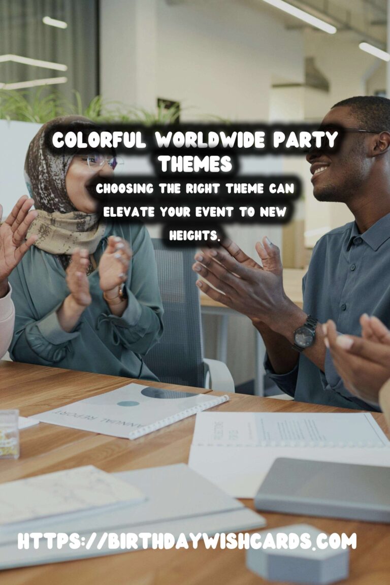 100 Colorful Worldwide Party Themes Ideas for Global Celebrations