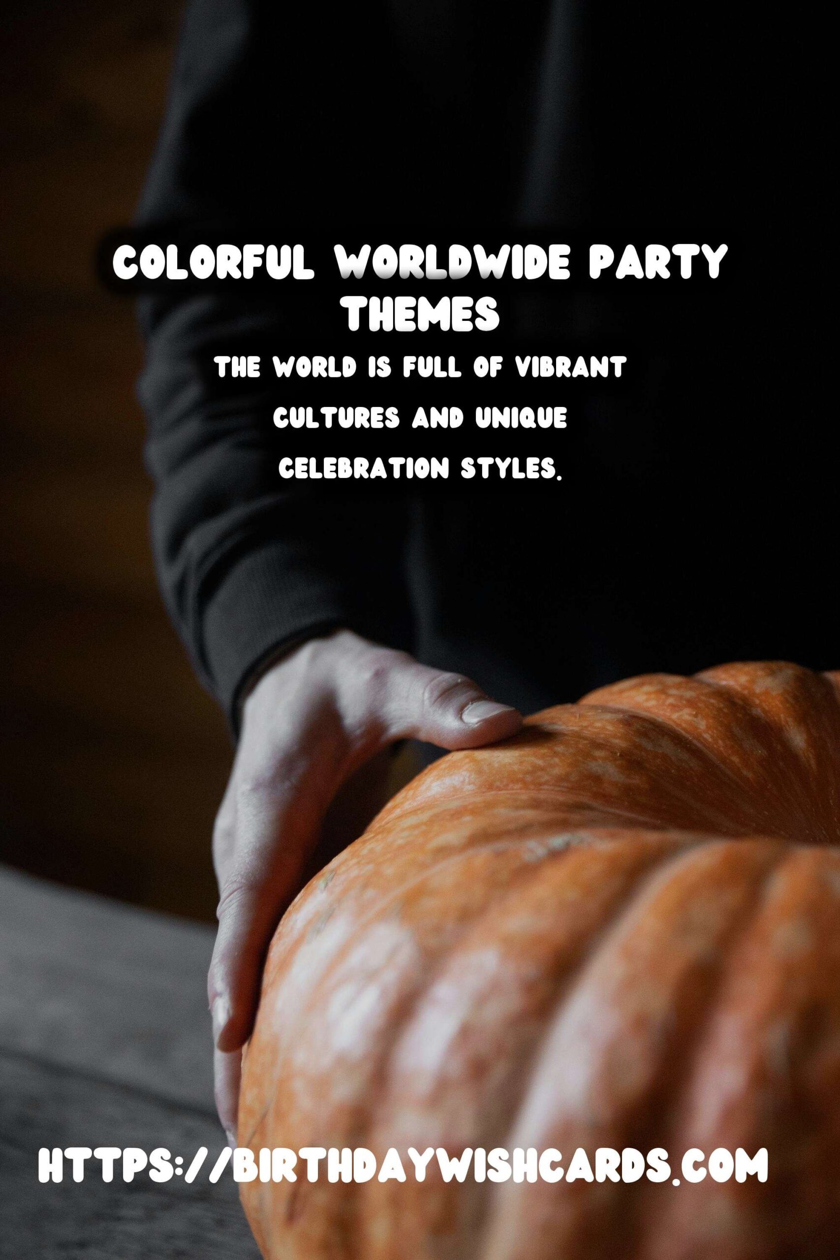 100 Colorful Worldwide Party Themes Ideas for Global Celebrations