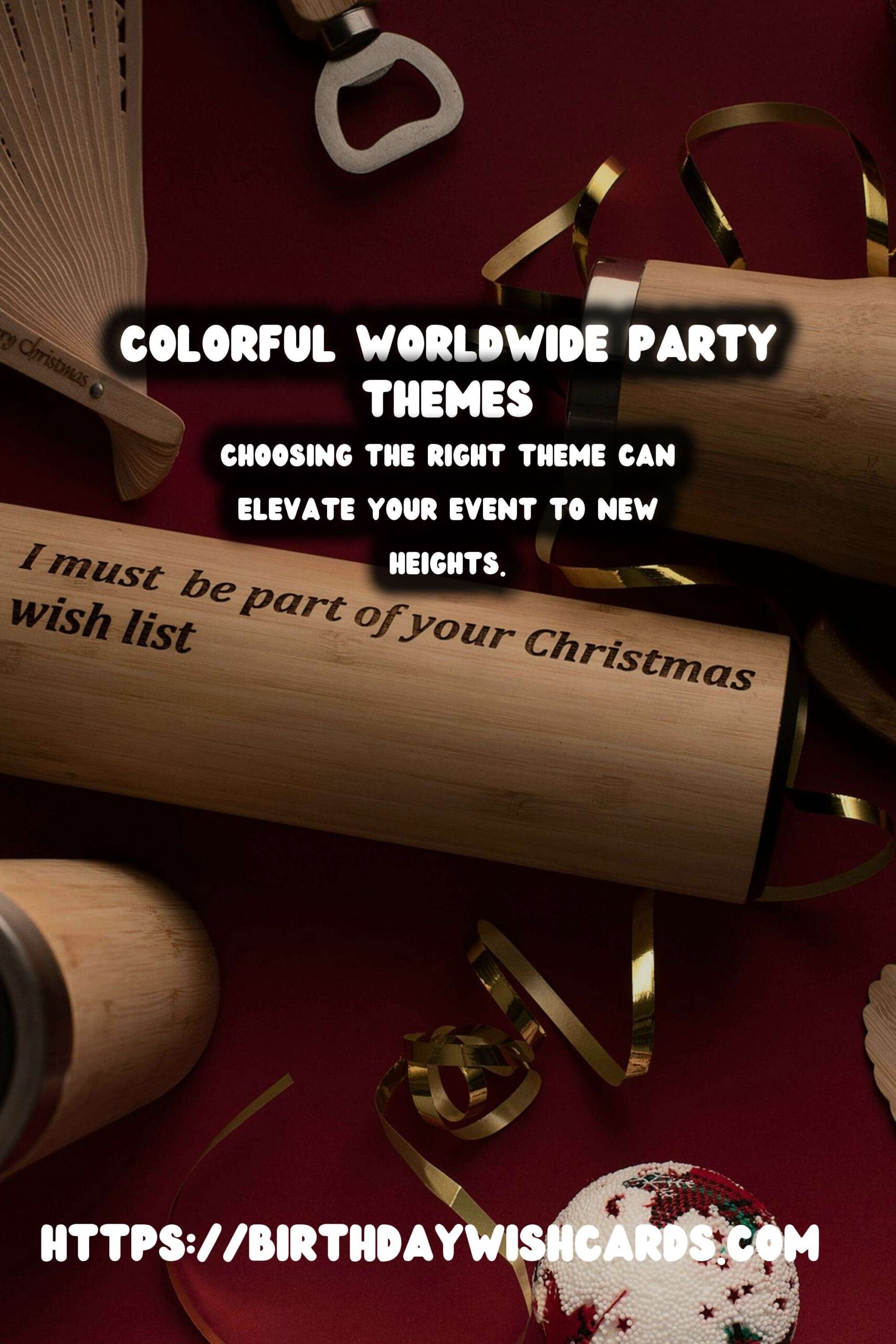 100 Colorful Worldwide Party Themes Ideas for Global Celebrations