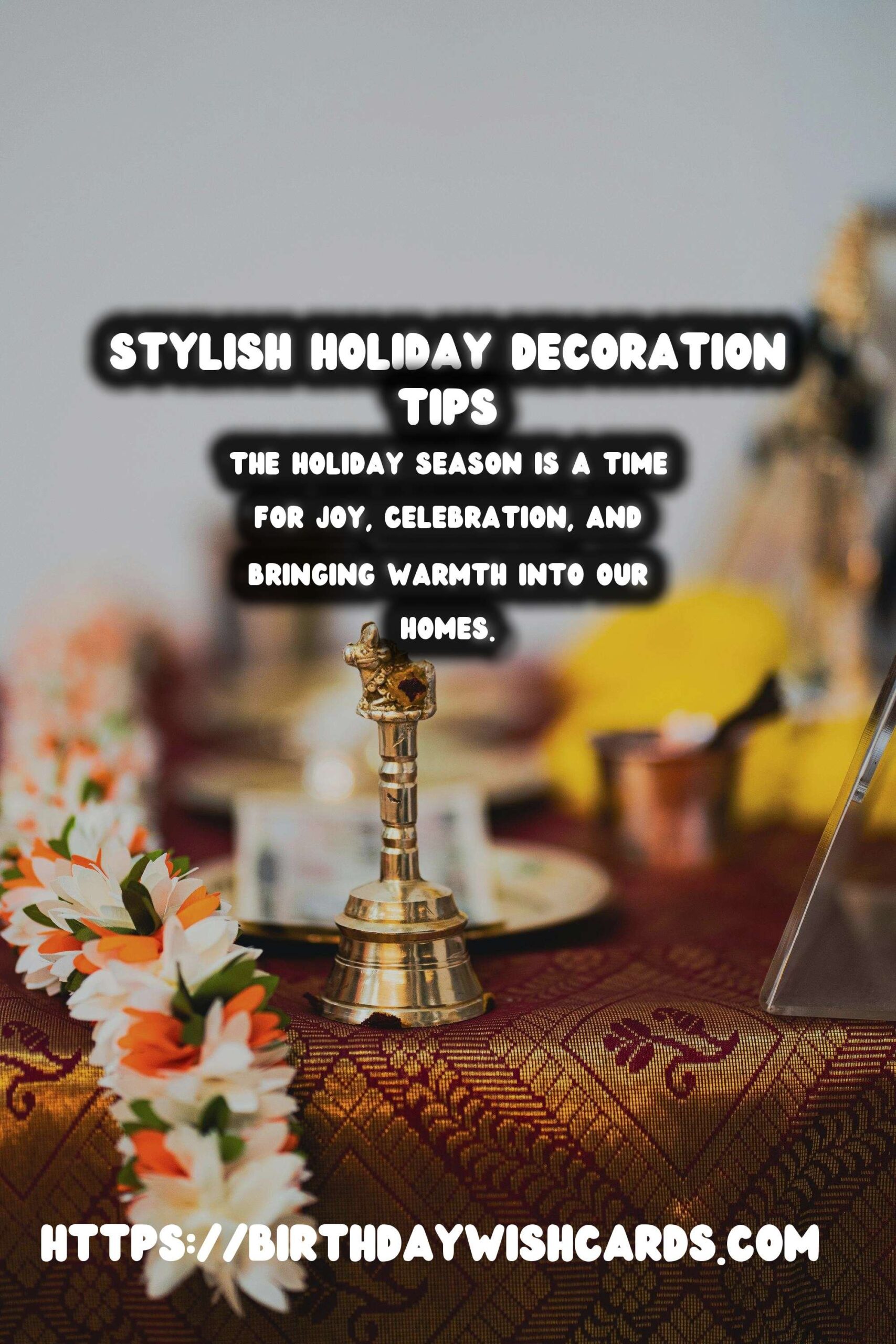 15 Stylish Holiday Decoration Tips Ideas for Holidays & Festivals