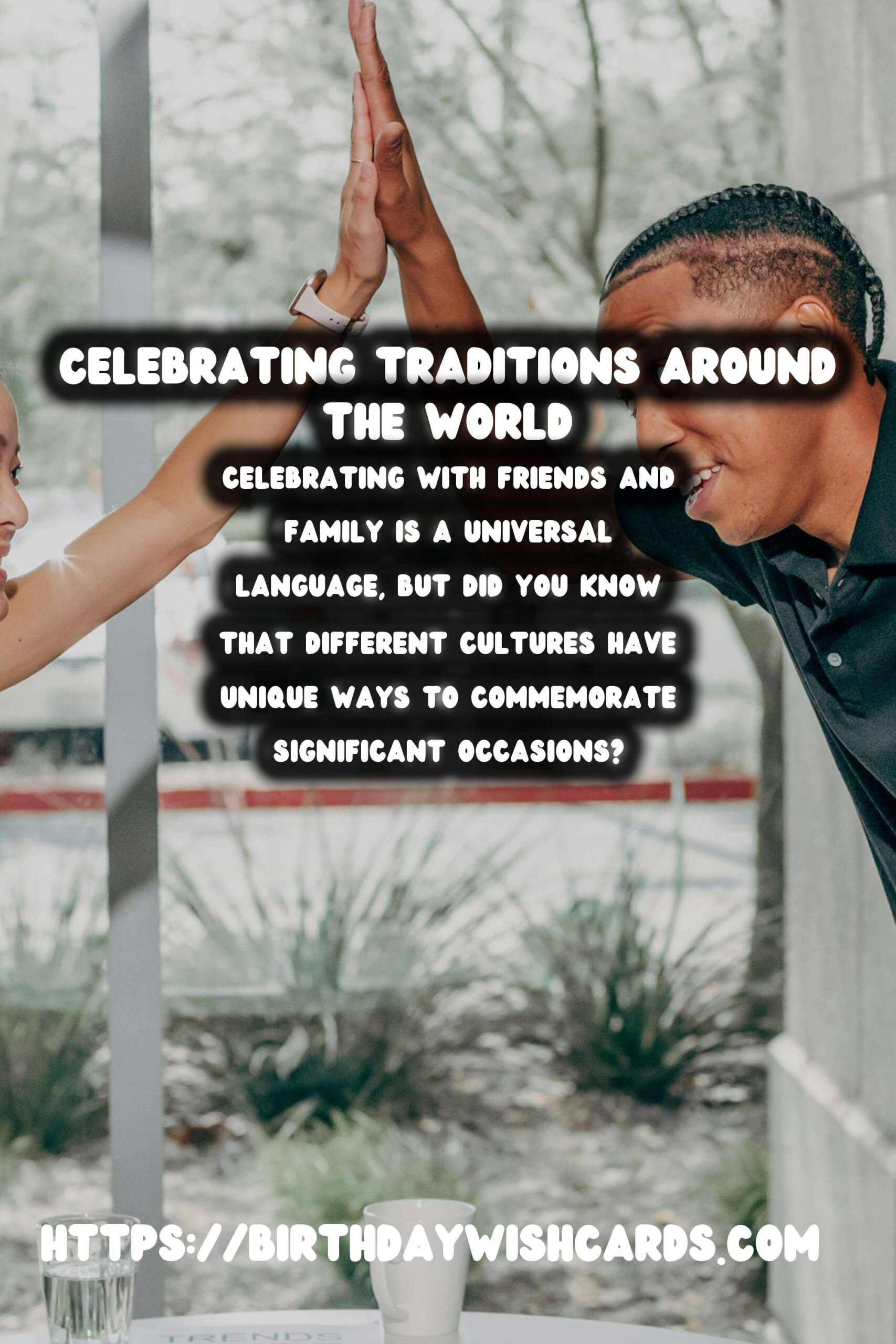 20 Surprising Celebration Etiquette Around the World Ideas for Global Celebrations
