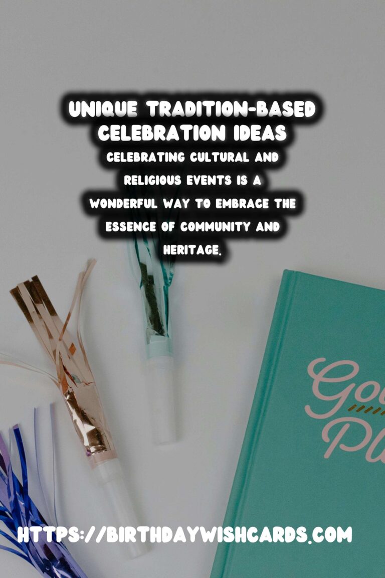 20 Unique Tradition-Based Celebration Ideas for Cultural & Religious Events