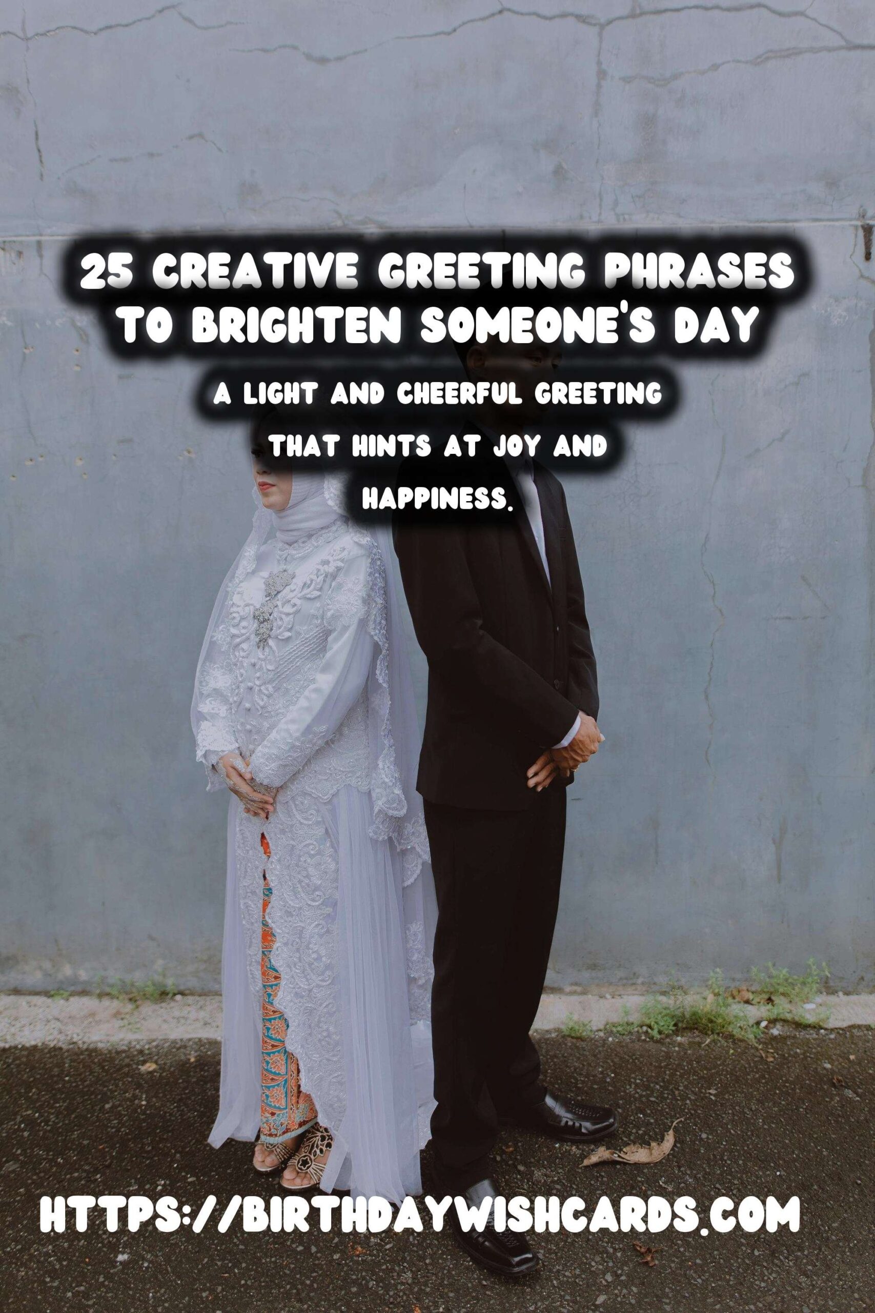 25 Creative Meaningful Greeting Phrases Ideas for Wishes & Greetings