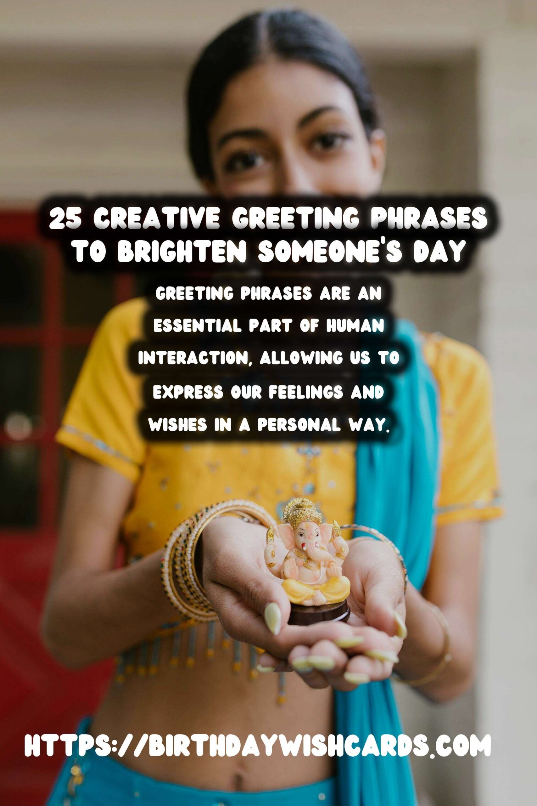 25 Creative Meaningful Greeting Phrases Ideas for Wishes & Greetings