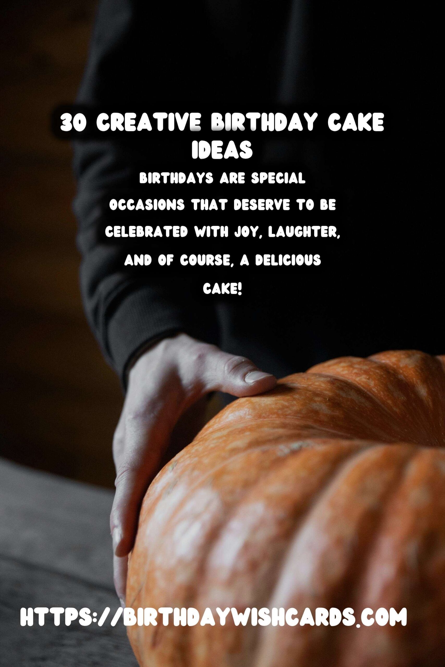 30 Creative Birthday Cake Ideas for Unforgettable Celebrations