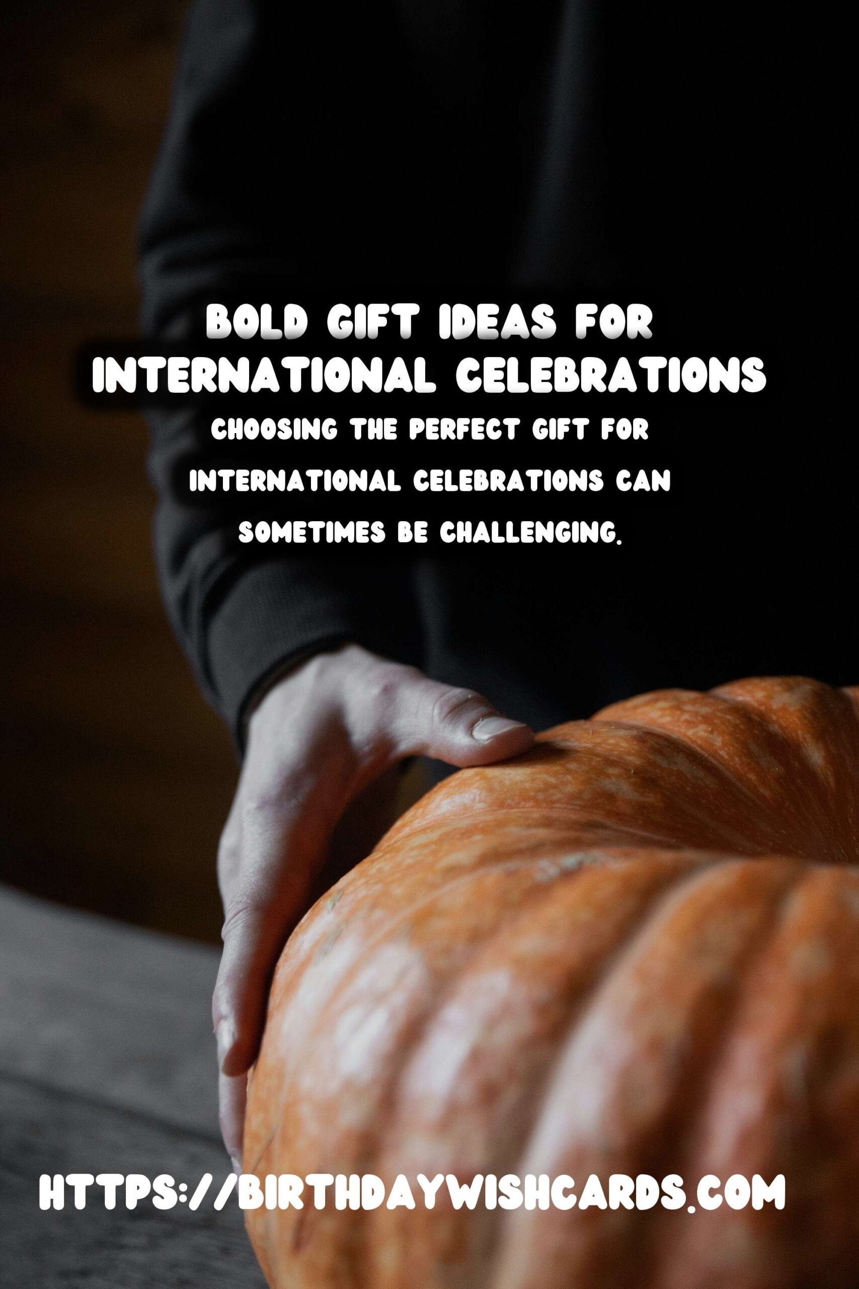 50 Bold International Celebration Gifts Ideas for Global Celebrations