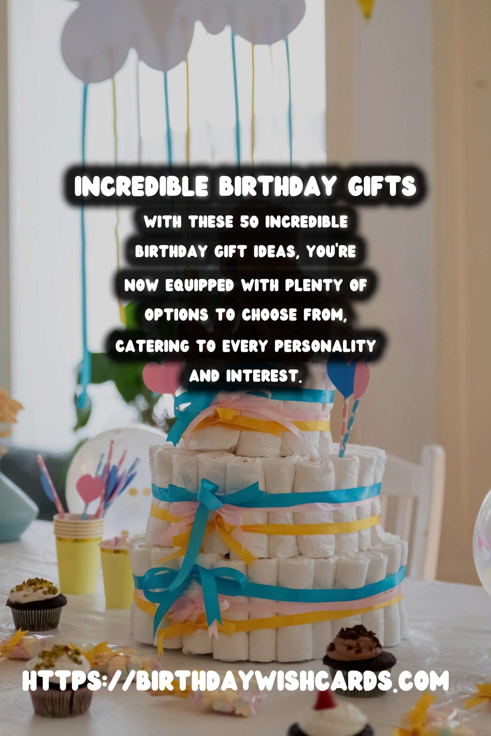 50 Incredible Birthday Gift Ideas for Birthdays