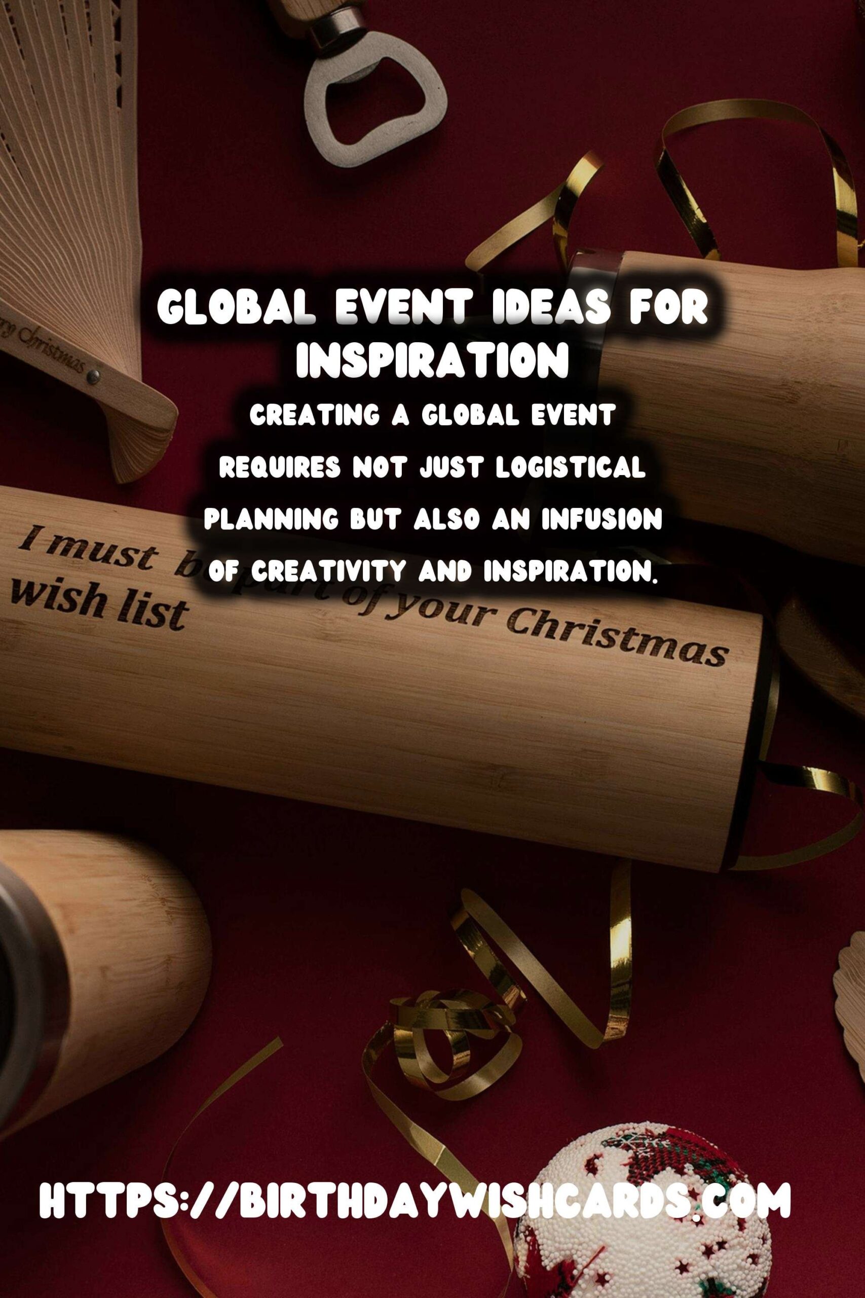 Amazing Ways to Create Global Event Inspiration