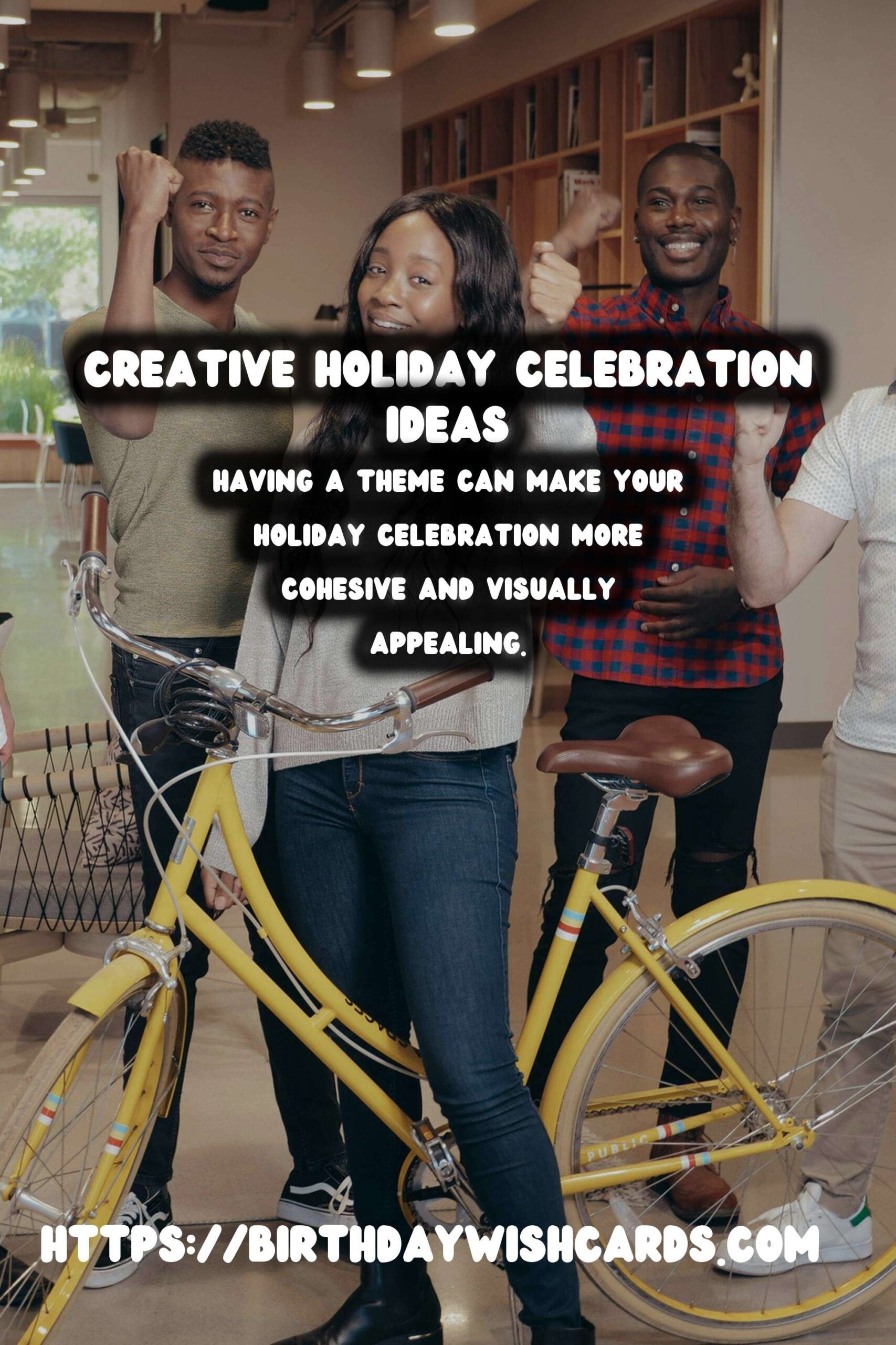 Amazing Ways to Plan Holiday Celebration Ideas