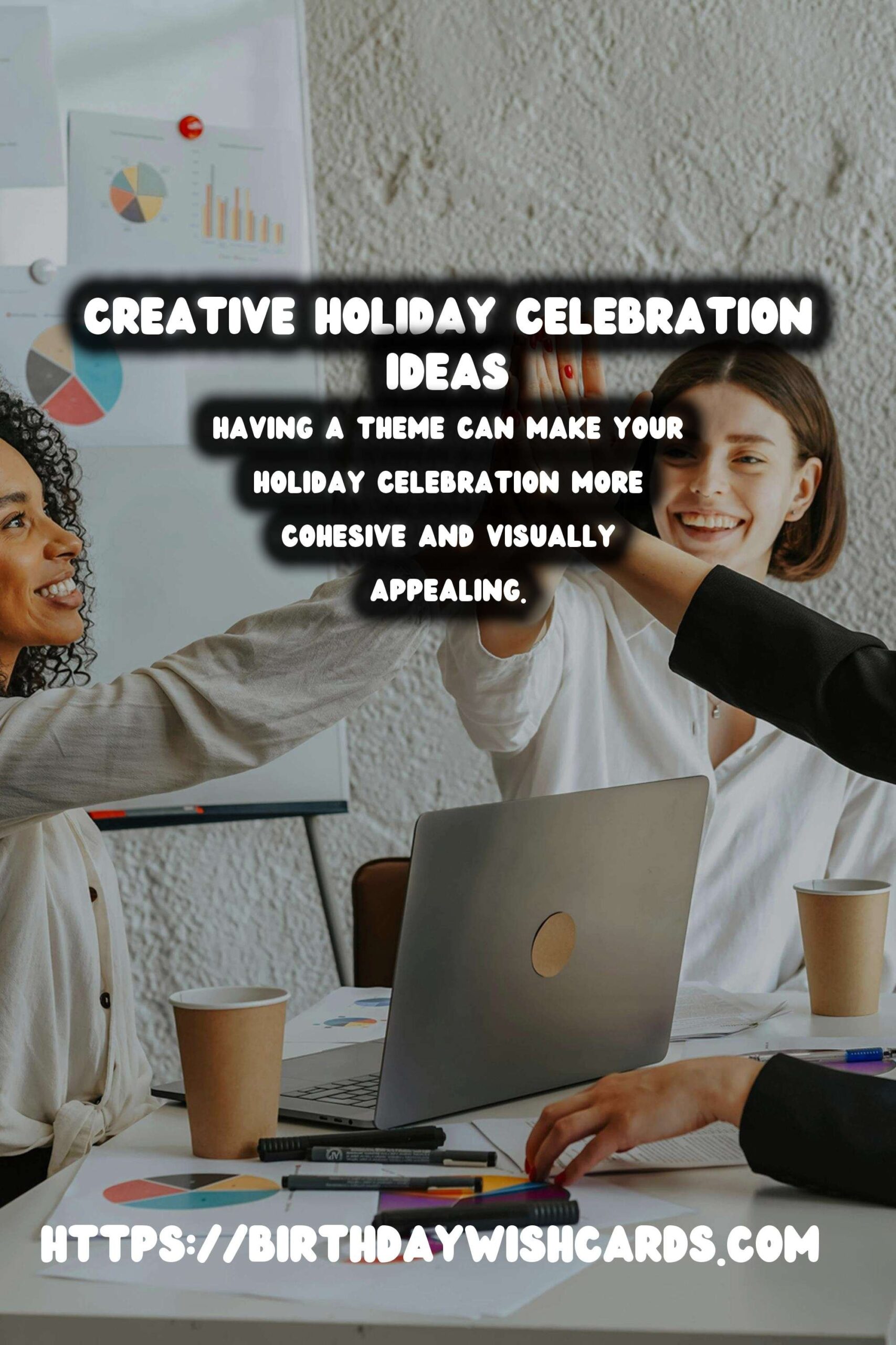 Amazing Ways to Plan Holiday Celebration Ideas