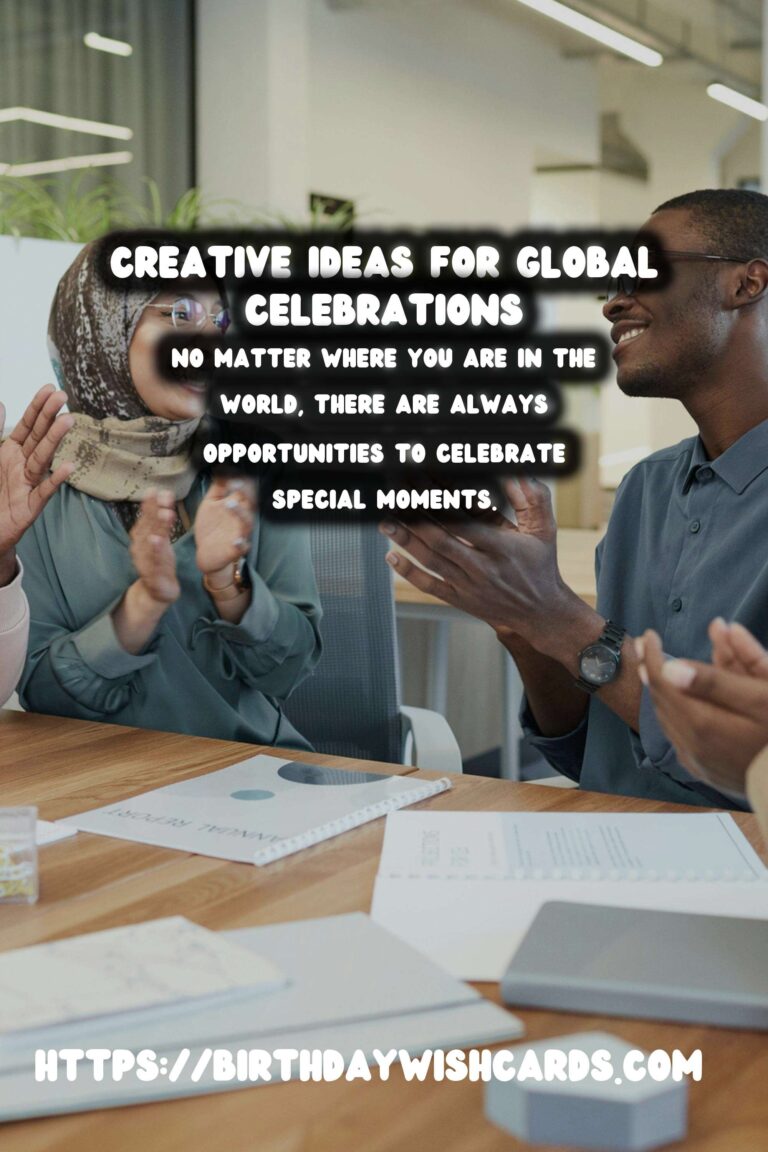 Best Global Celebration Ideas to Make Your Day Special