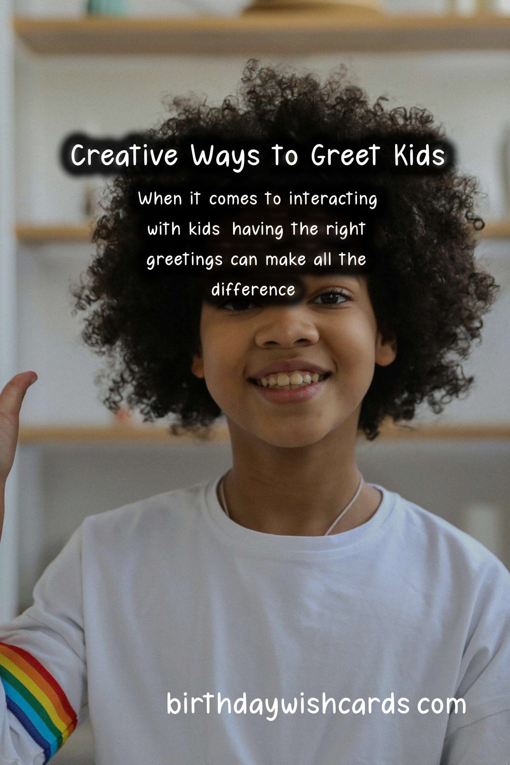 Best Greetings for Kids: Fun and Friendly Ways to Say Hello!