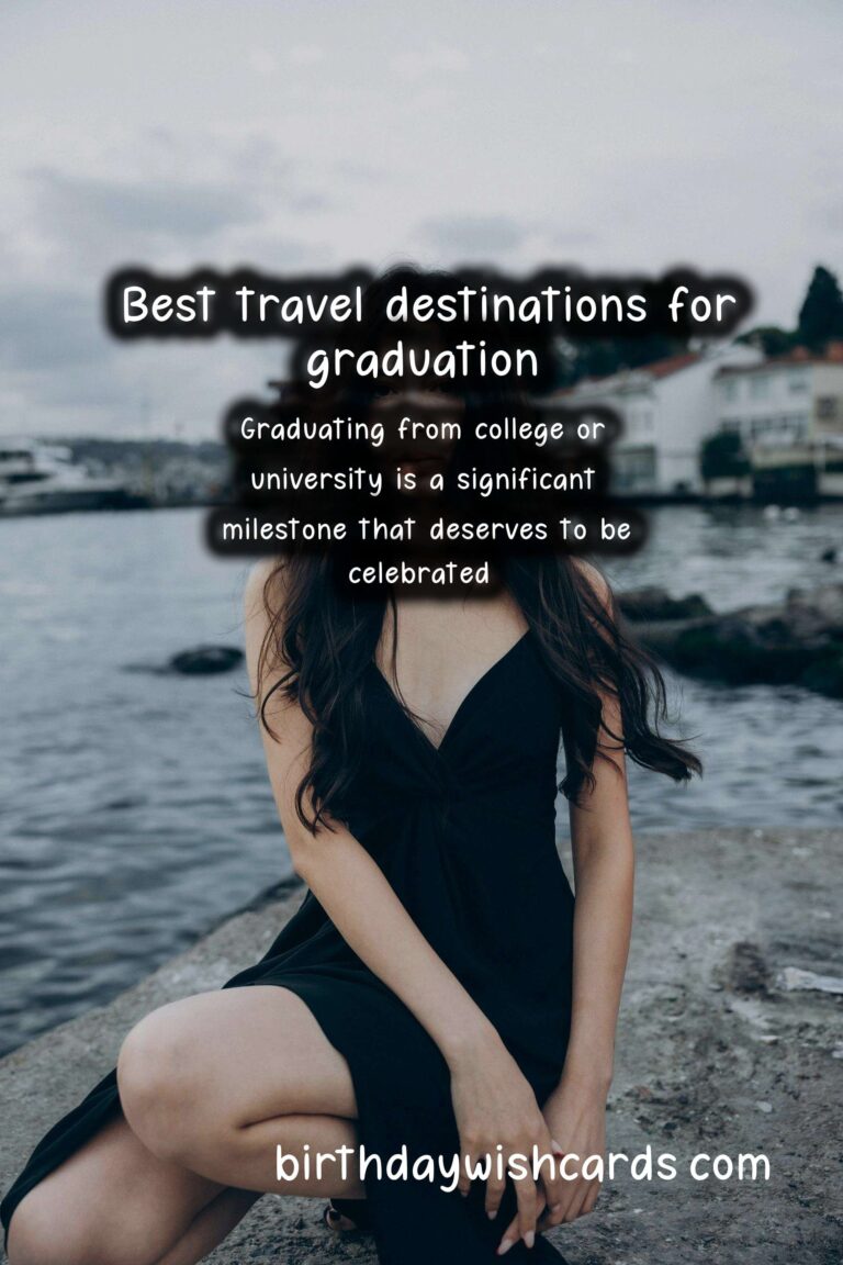 Best Travel Destinations for Graduation