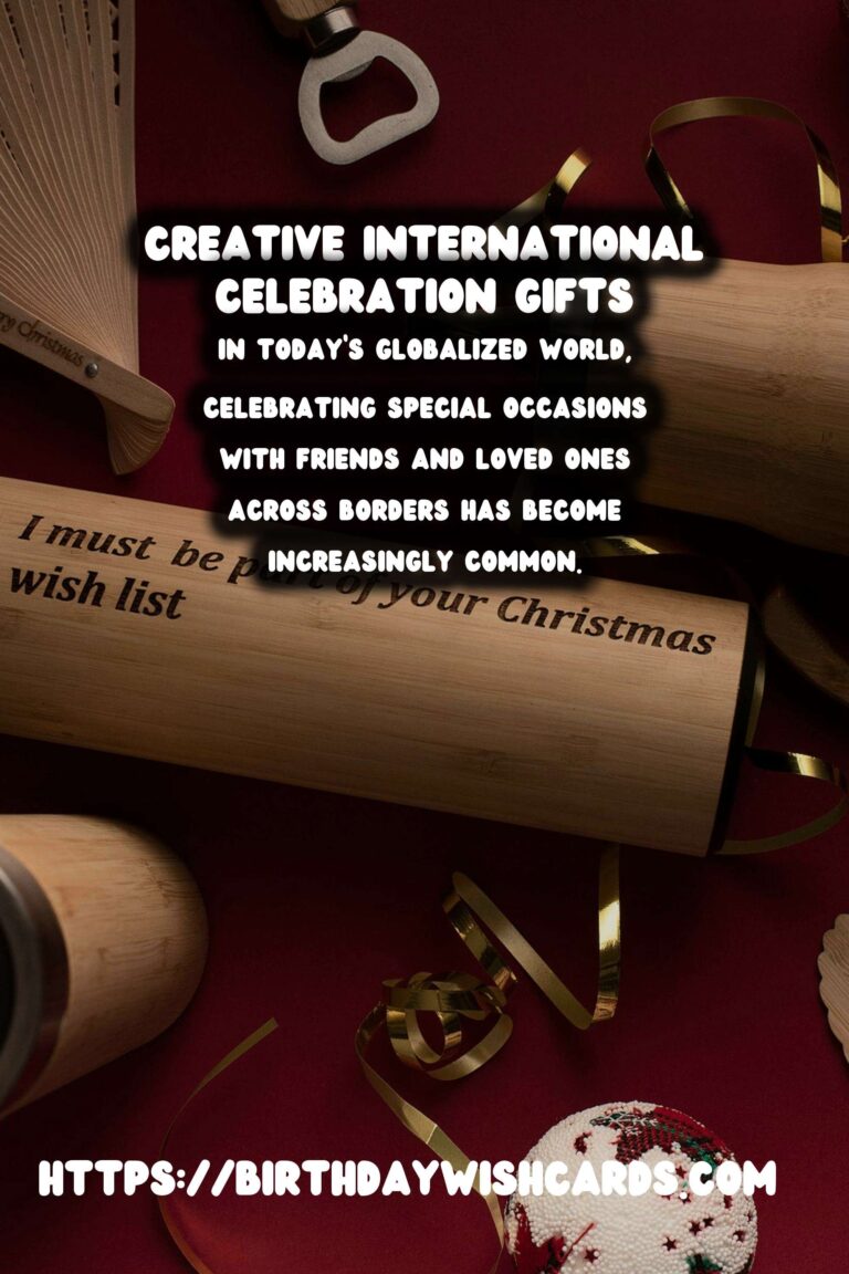 Best Ways to Prepare International Celebration Gifts