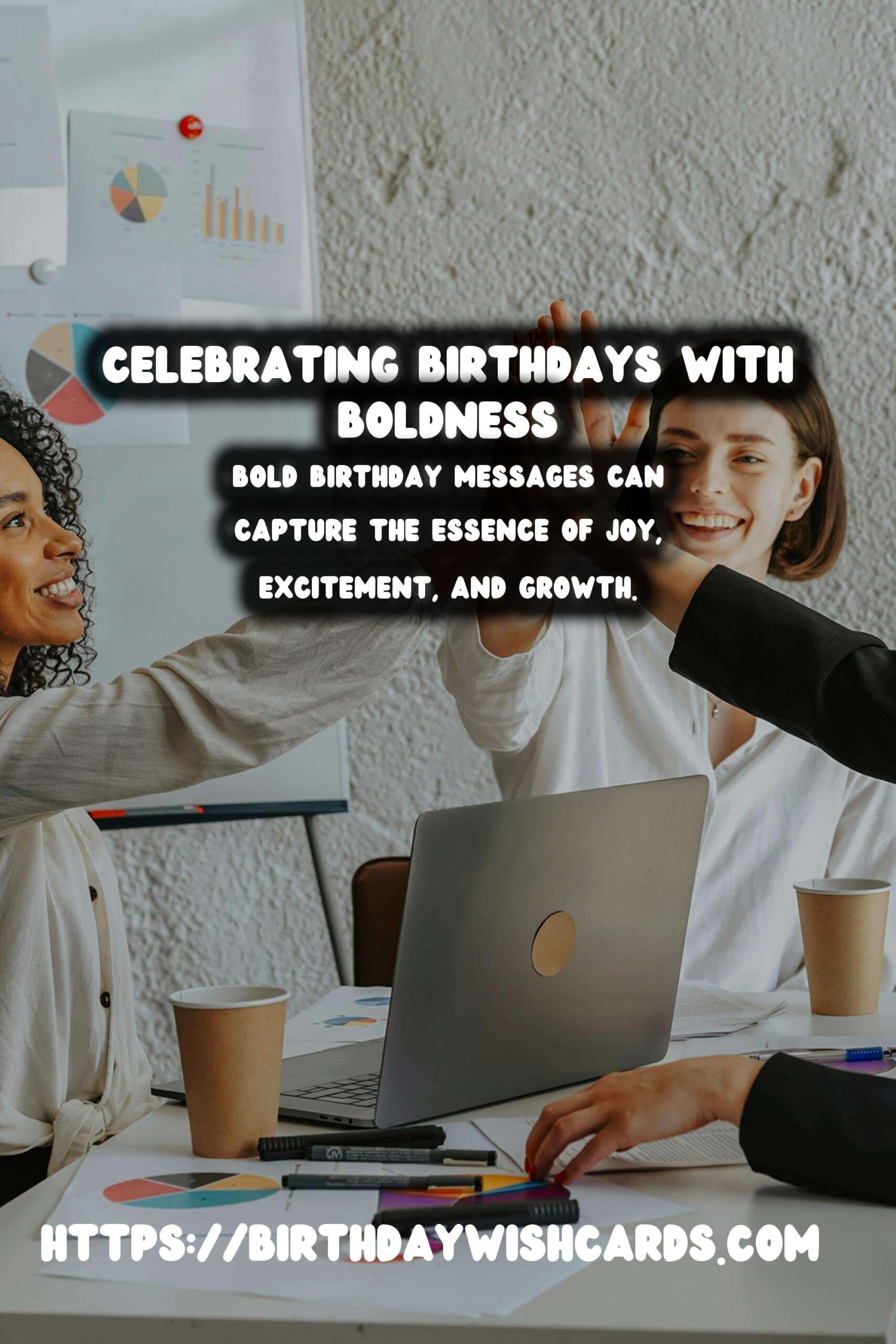 Bold Birthday Messages to Celebrate Life in 2025