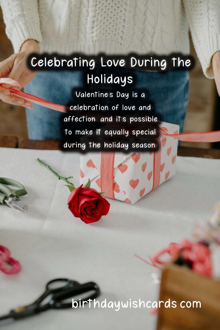 Celebrating Valentine’s Day During the Holidays: Unique Ideas and Tips
