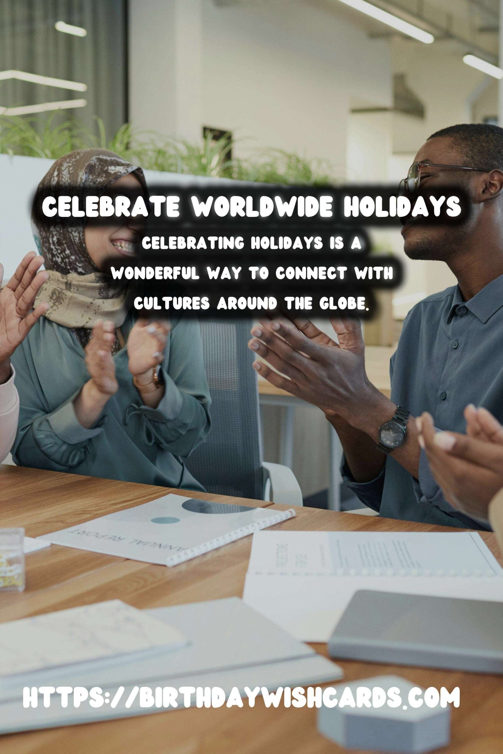 Celebrating Worldwide Holidays That Shine: A Guide to Organizing Memorable Festivities