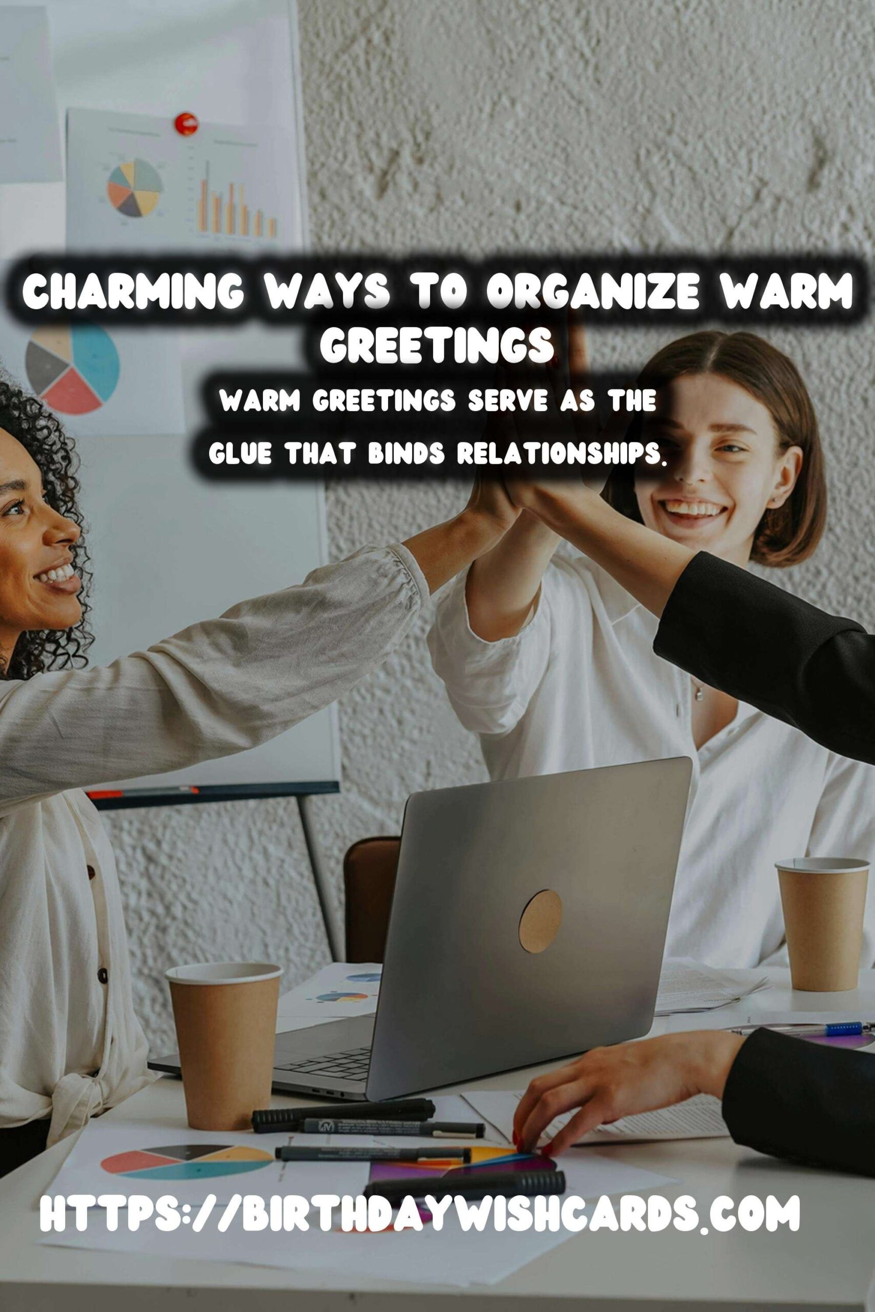 Charming Ways to Organize Warm Greetings