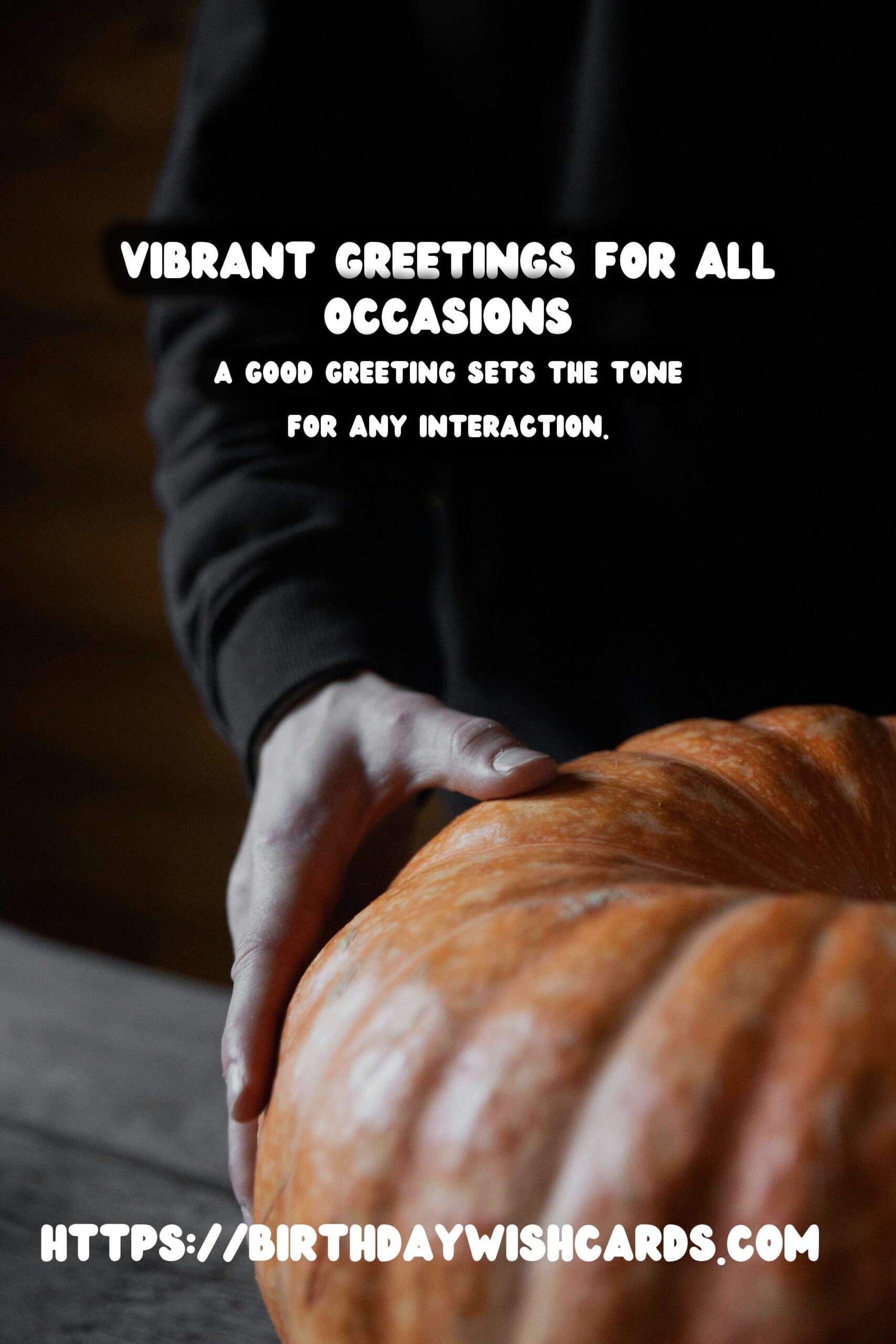 Colorful Meaningful Greeting Phrases For an Unforgettable Experience