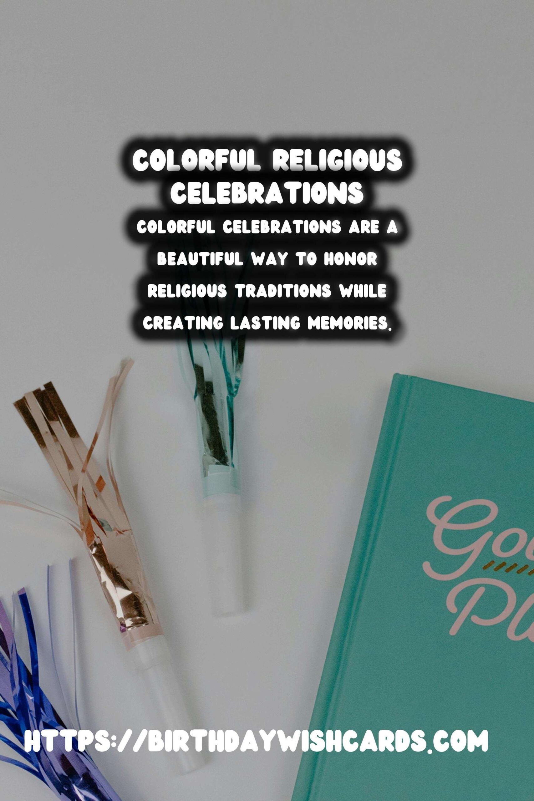 Colorful Ways to Celebrate Religious Celebrations: Creative Ideas for Every Occasion