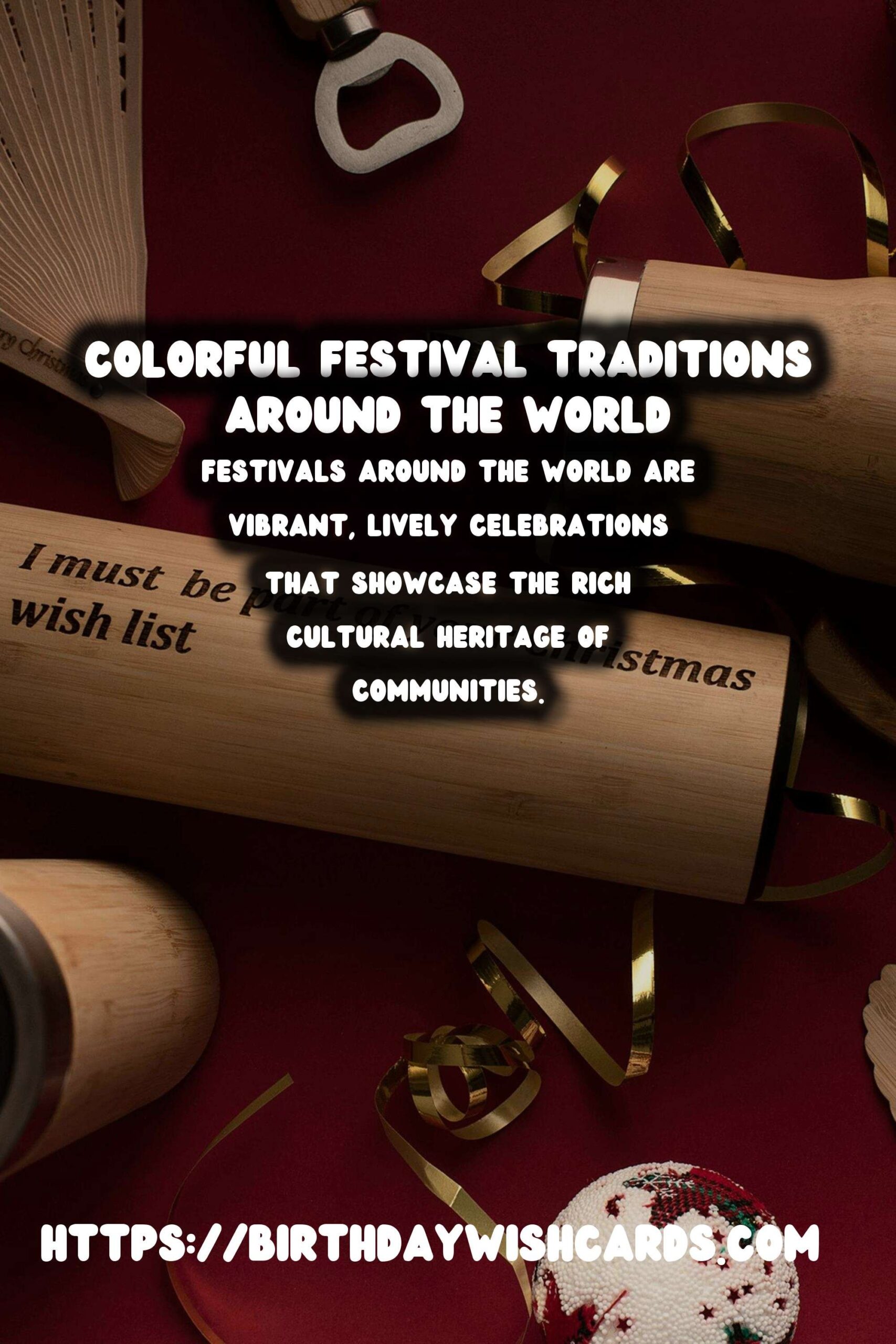 Colorful World Festival Traditions That Feel Authentic