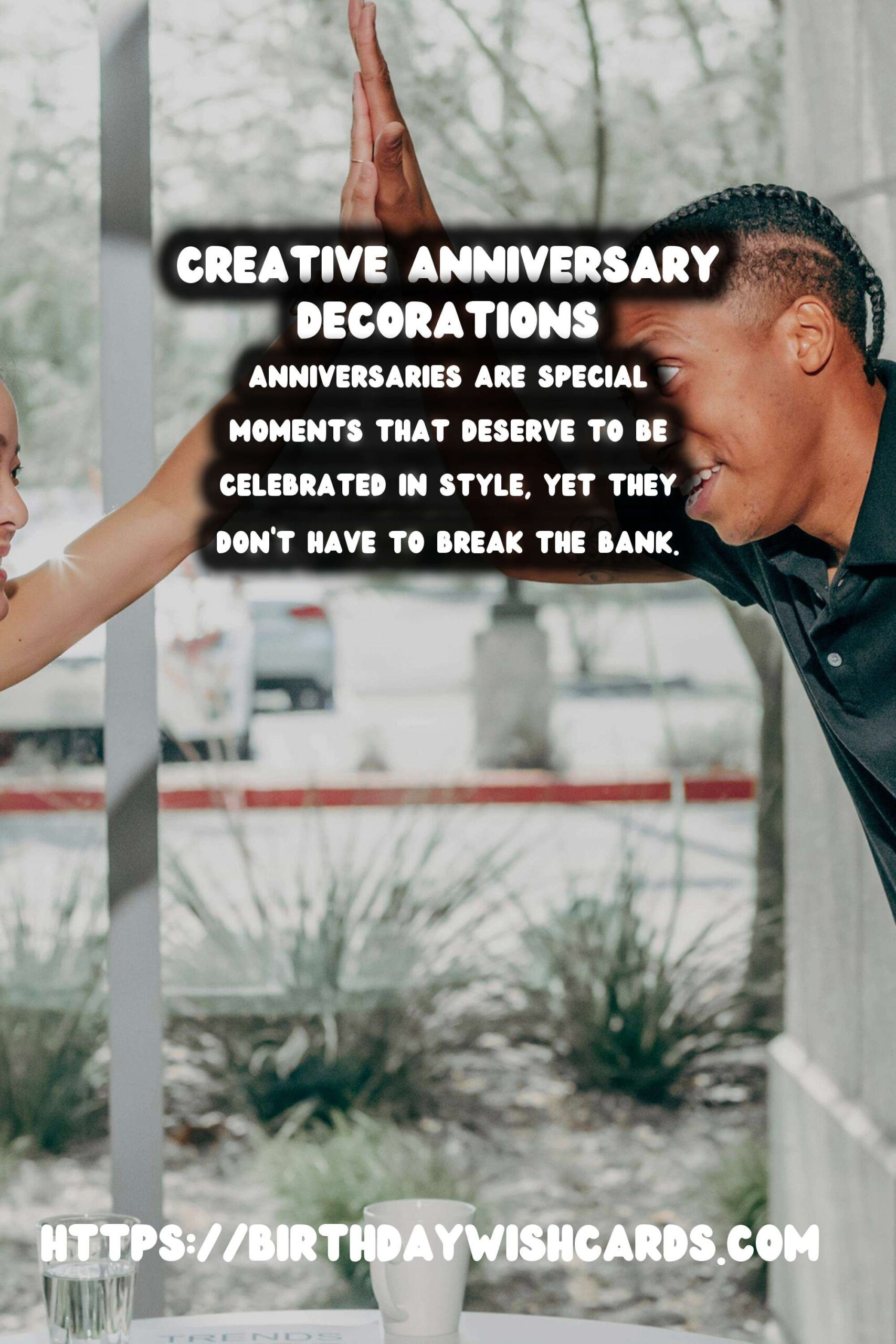 Creative Anniversary Decoration Ideas On a Budget