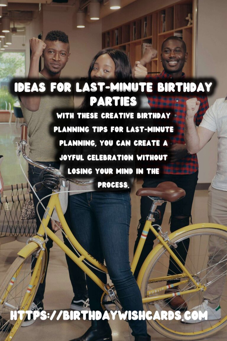Creative Birthday Planning Tips For Last-Minute Planning