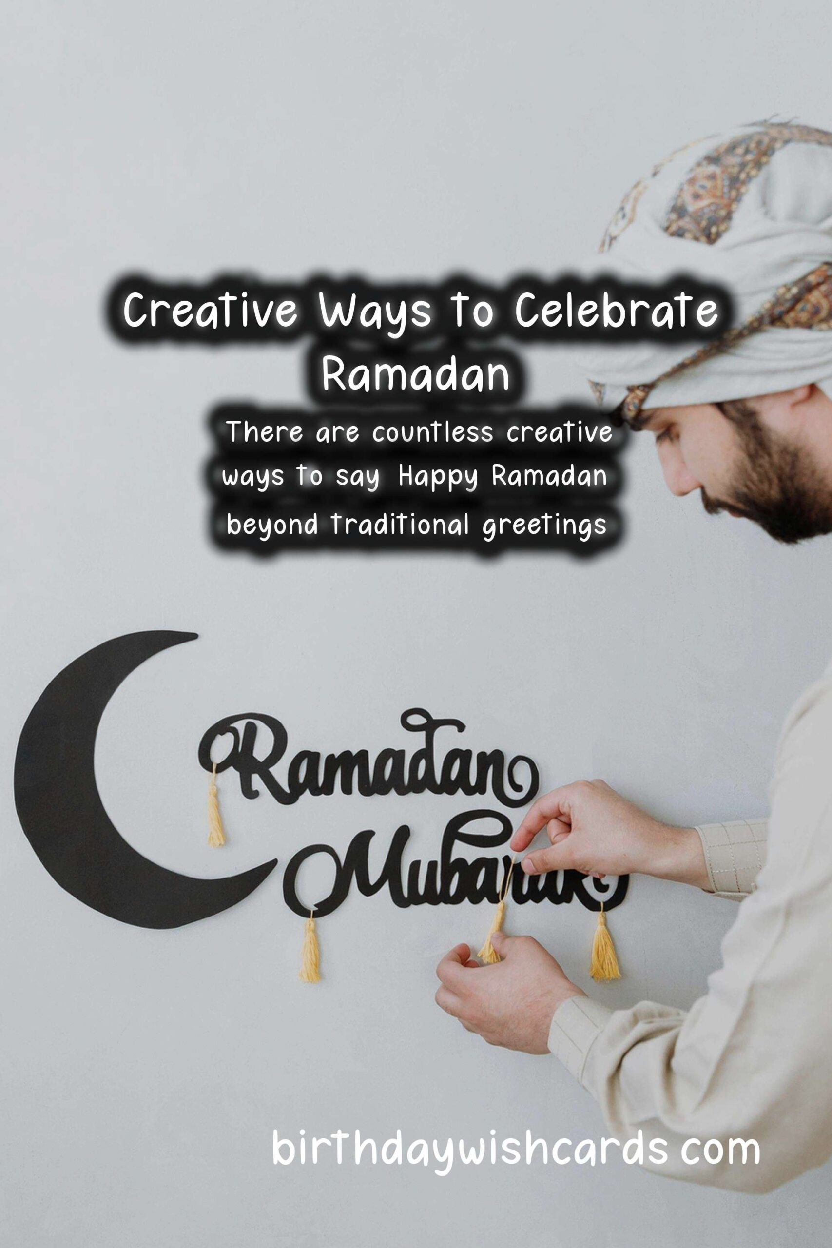 Creative Ways to Say Happy Ramadan