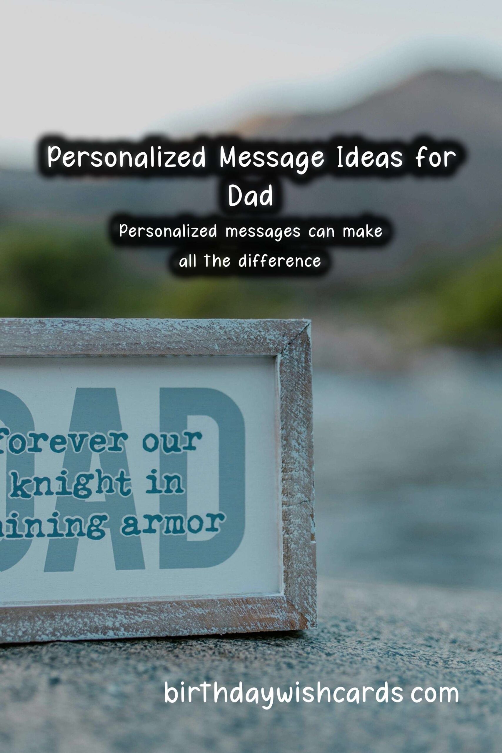 Creative and Heartfelt Personalized Message Ideas for Dad